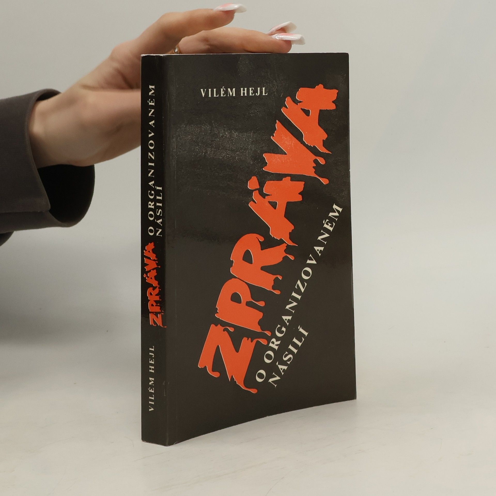 Vilém Hejl Zpráva o organizovaném násilí