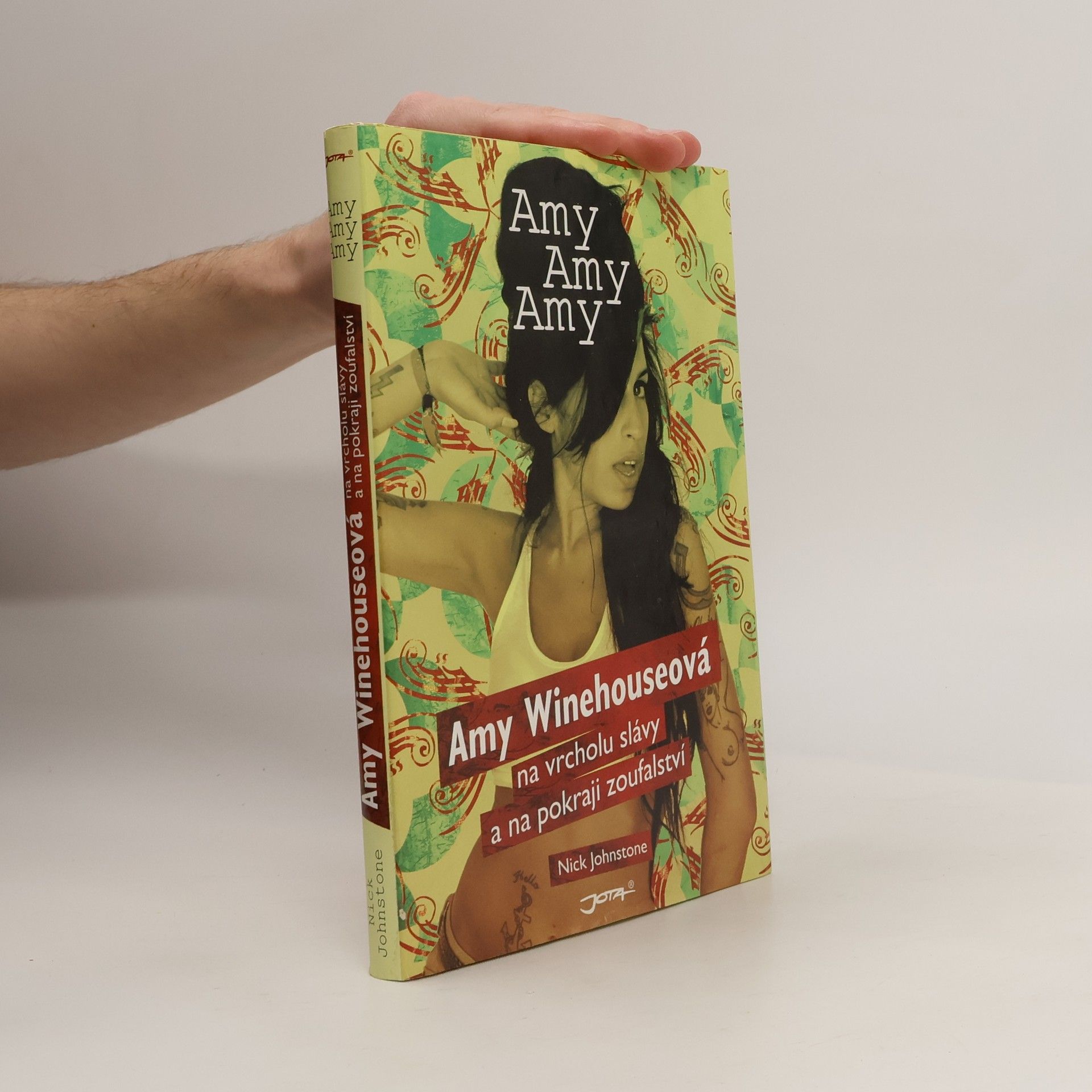 Nick Johnstone Amy, Amy, Amy: Amy Winehouseová na vrcholu slávy a na pokraji zoufalství