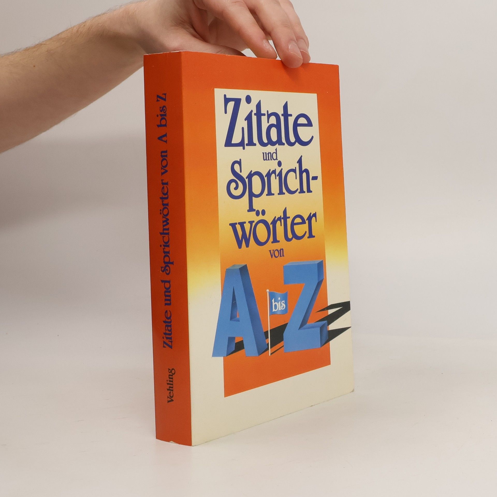 Autorenkollektiv Zitate und Sprichwörter von A bis Z