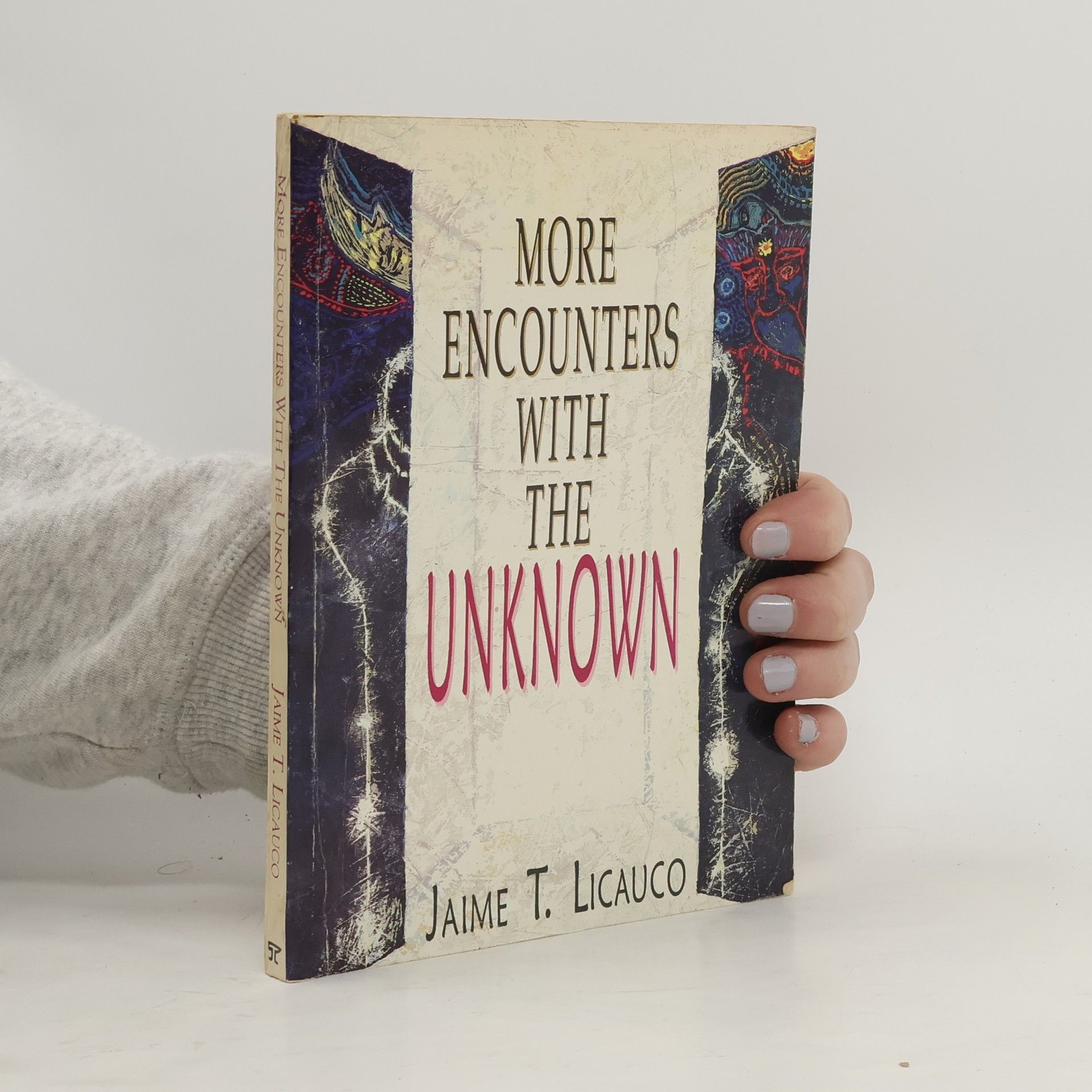 Jaime T. Licauco More Encounters with the Unknown