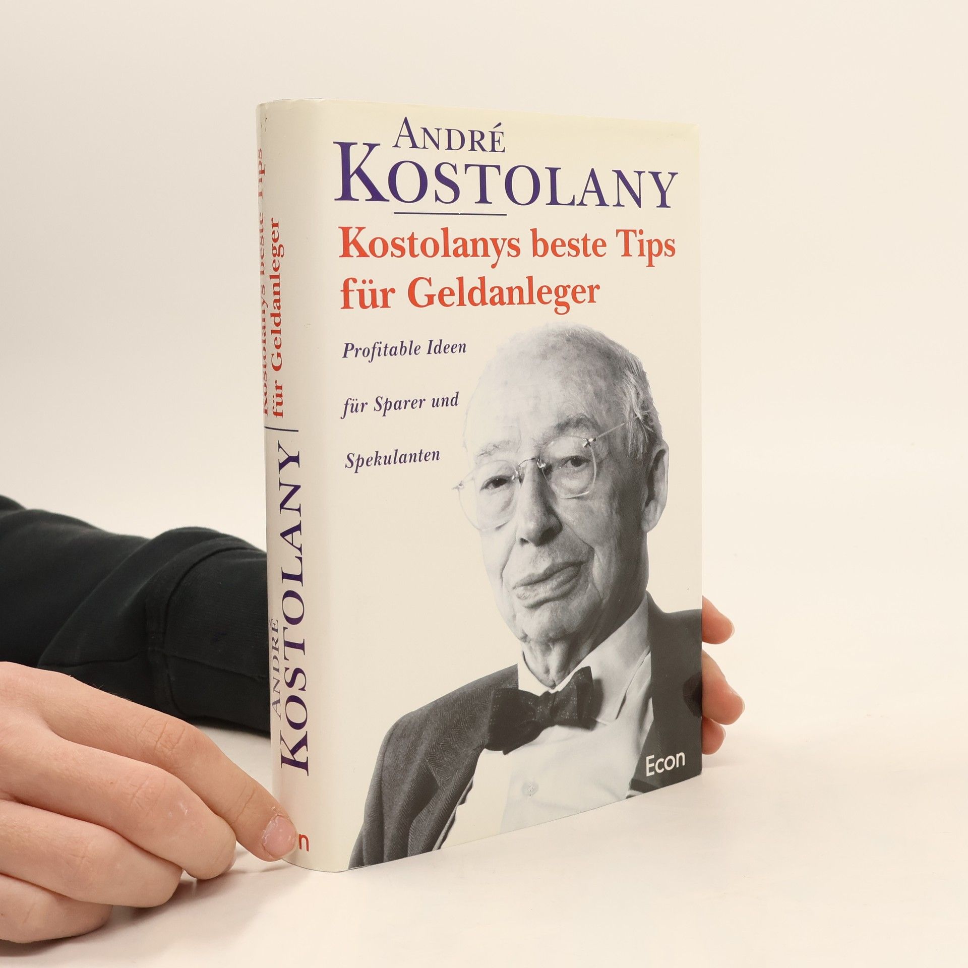 André Kostolany Kostolanys beste Tips für Geldanleger