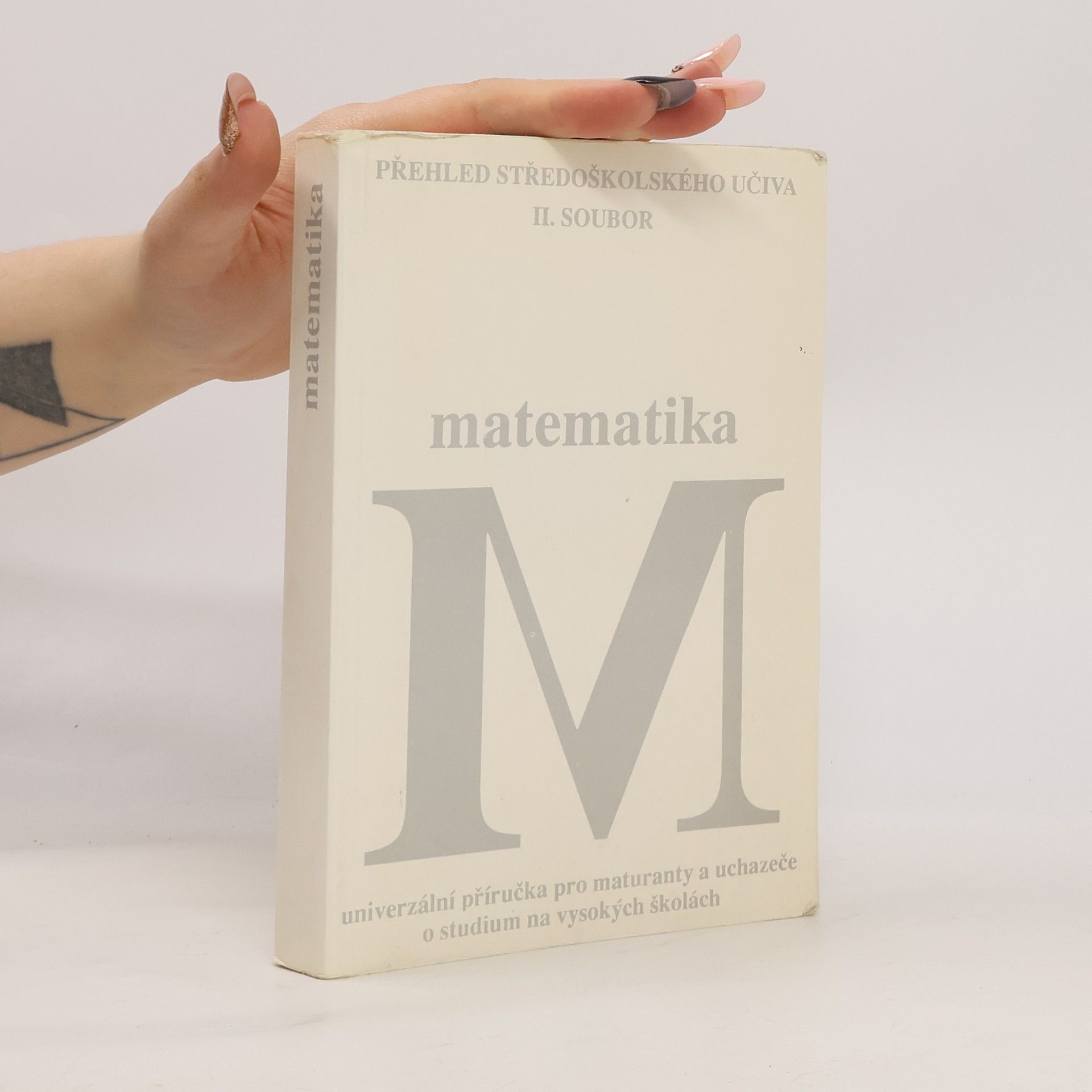 Jarmila Mulačová Matematika : Univerzální příručka pro maturanty a uchazeče o studium na vysokých školách