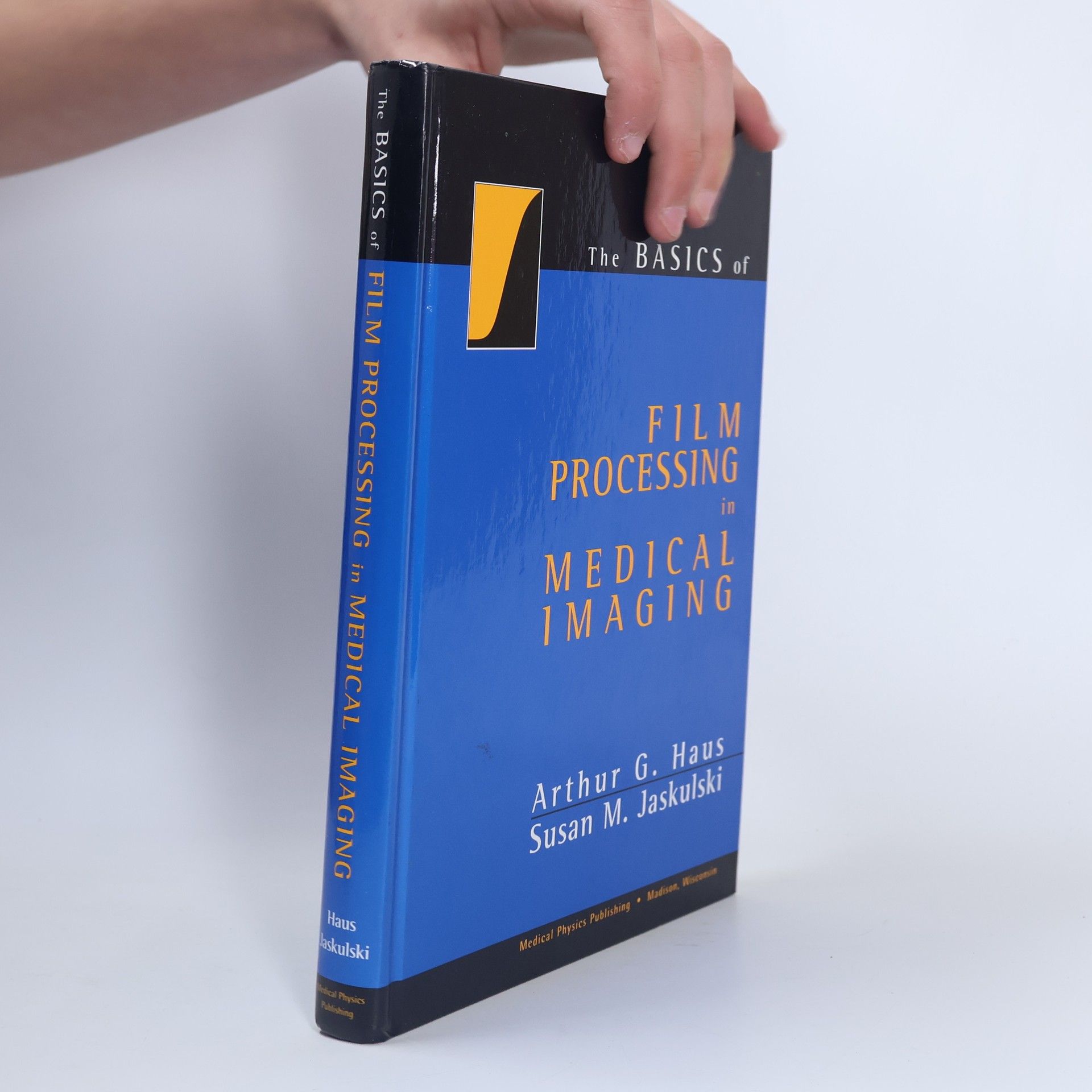 Arthur G. Haus The Basics of Film Processing in Medical Imaging