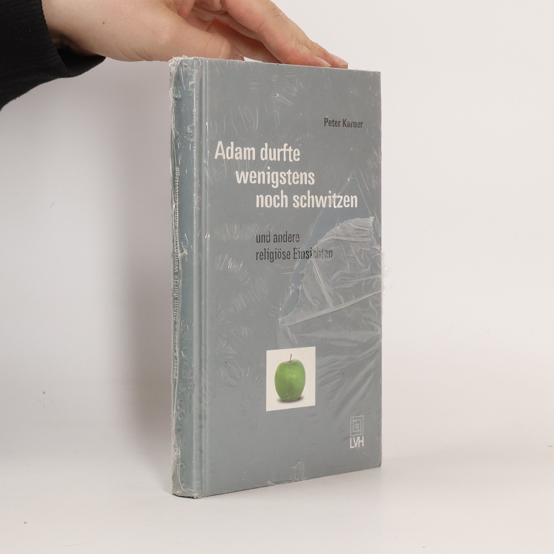 Peter Karner Adam durfte wenigstens noch schwitzen. Und andere religiöse Einsichten.