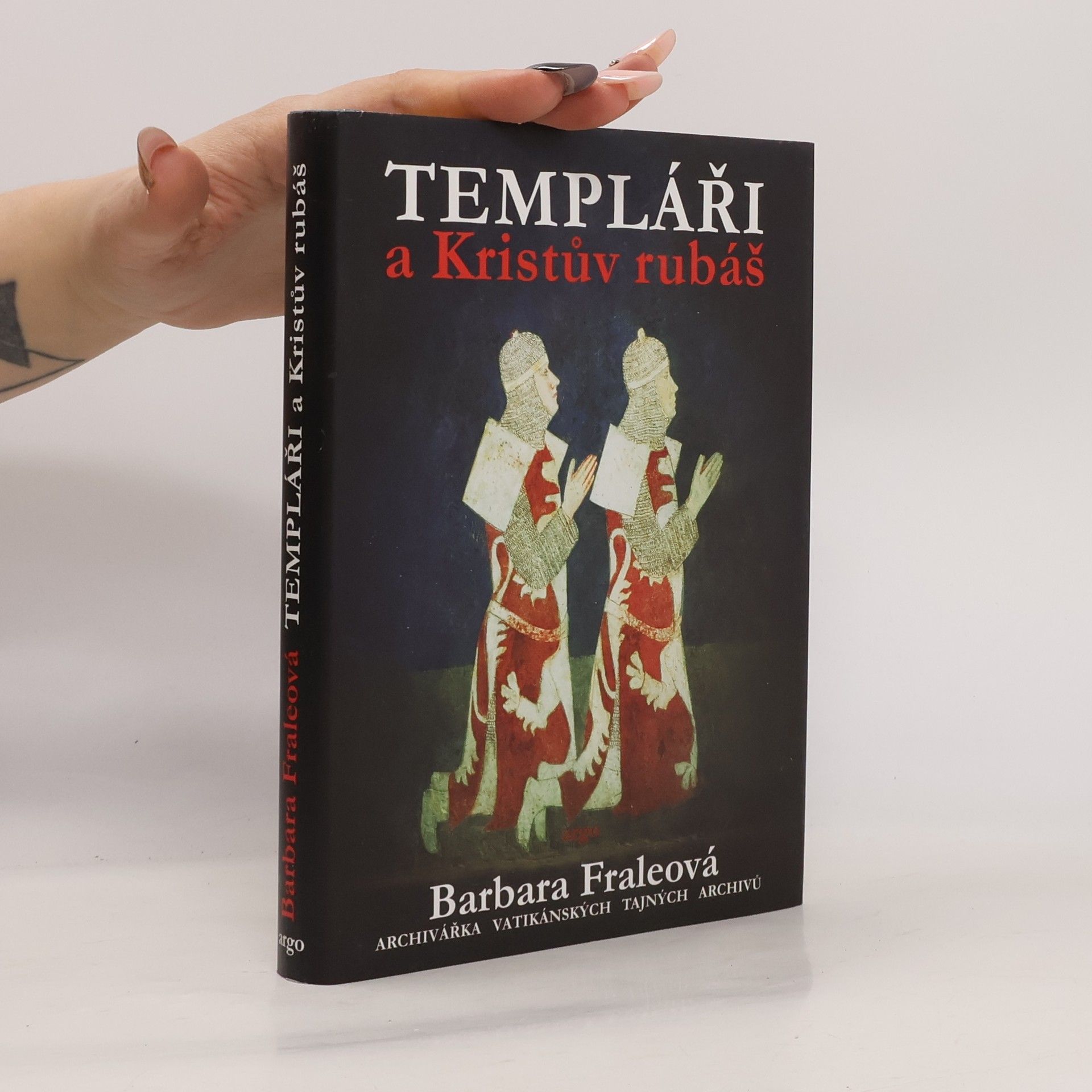 Barbara Frale Templáři a Kristův rubáš