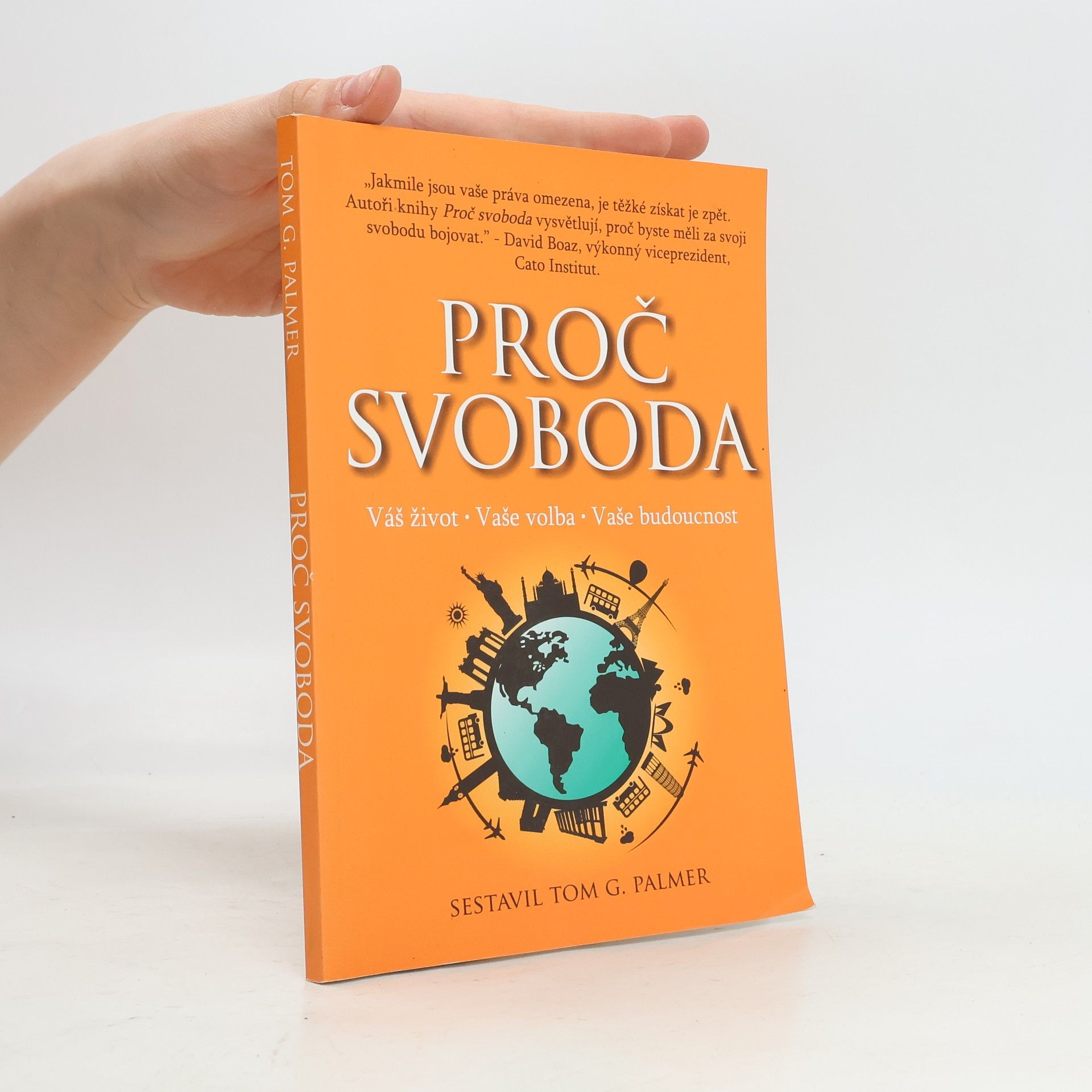 Proč svoboda : váš život - vaše volba - vaše budoucnost