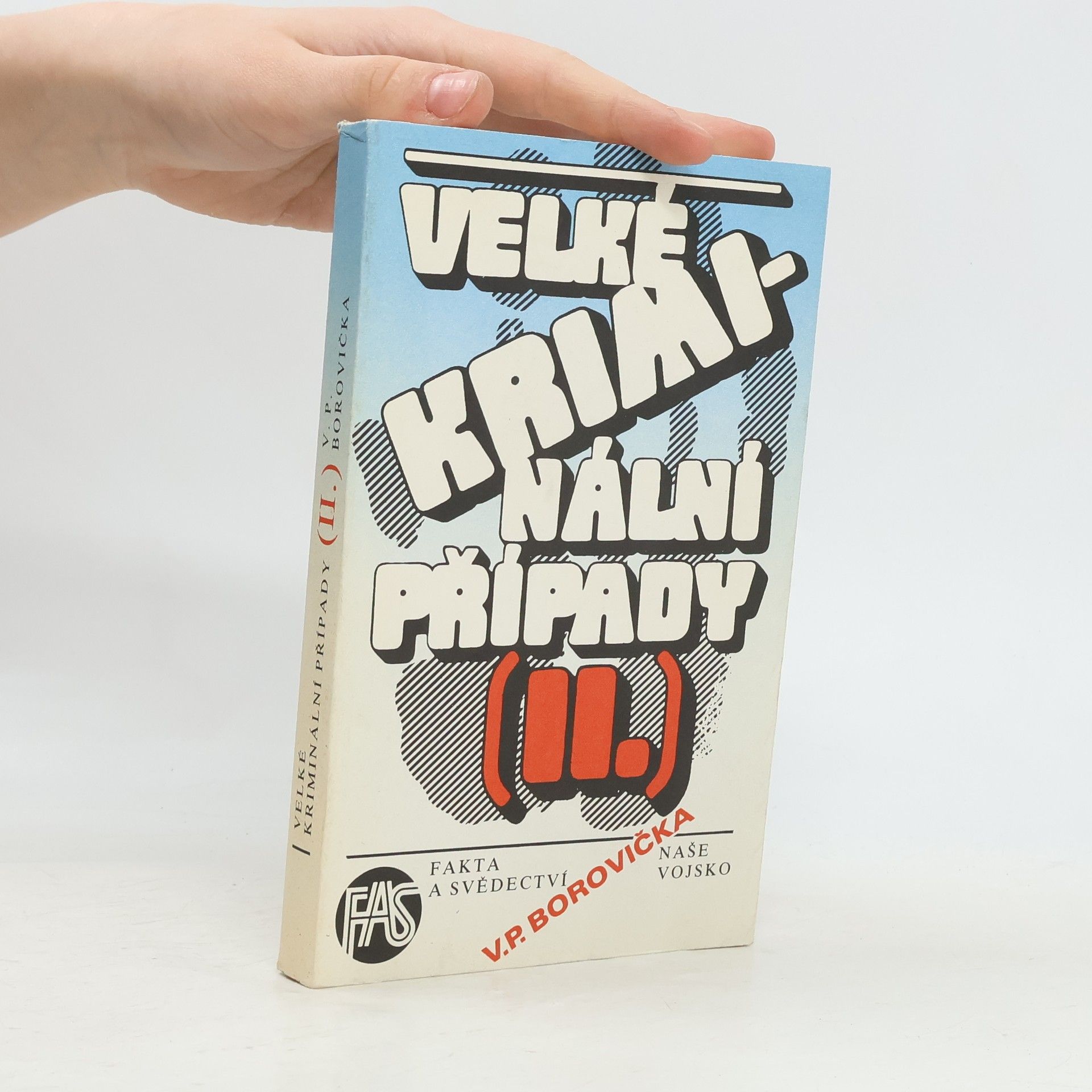 Václav Pavel Borovička Velké kriminální případy II.