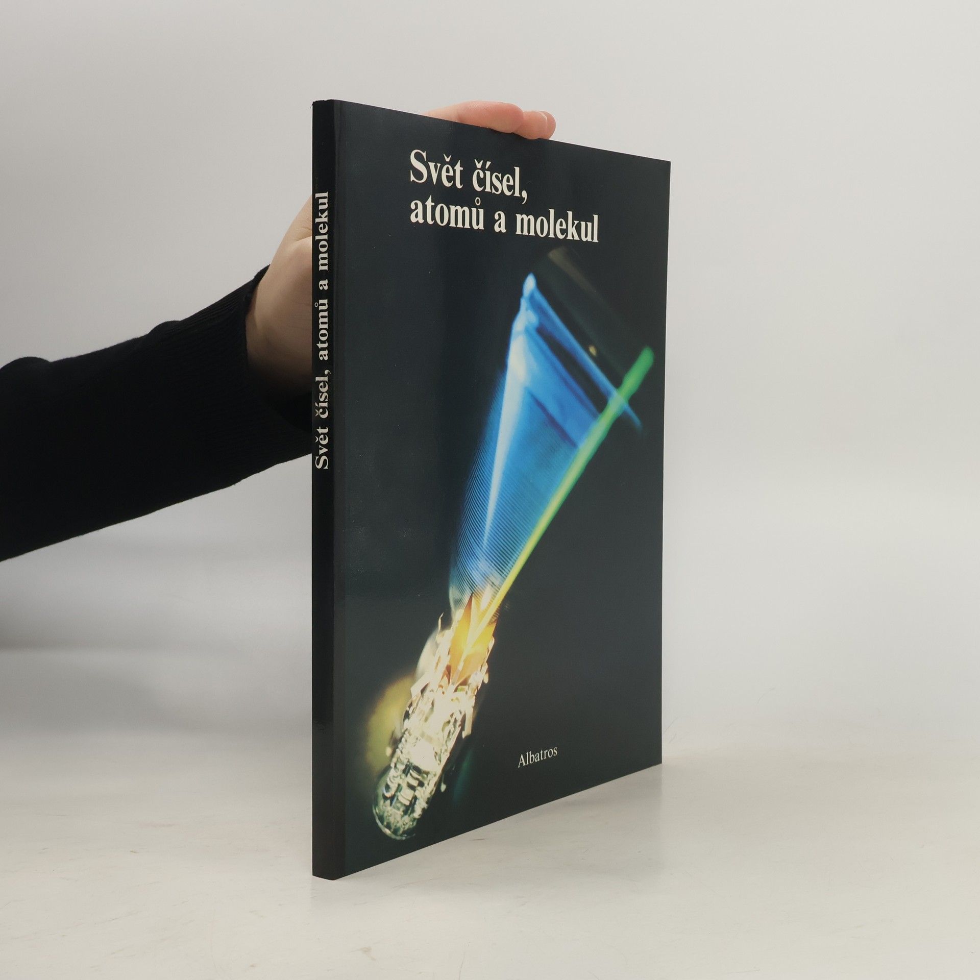 Kolektiv autorů Svět čísel, atomů a molekul