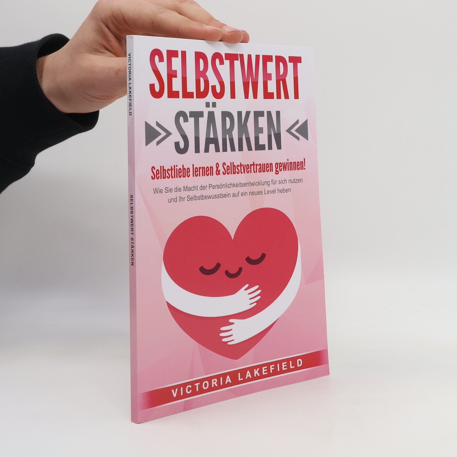 Victoria Lakefield Selbstwert Stärken - Selbstliebe lernen & Selbstvertrauen gewinnen!