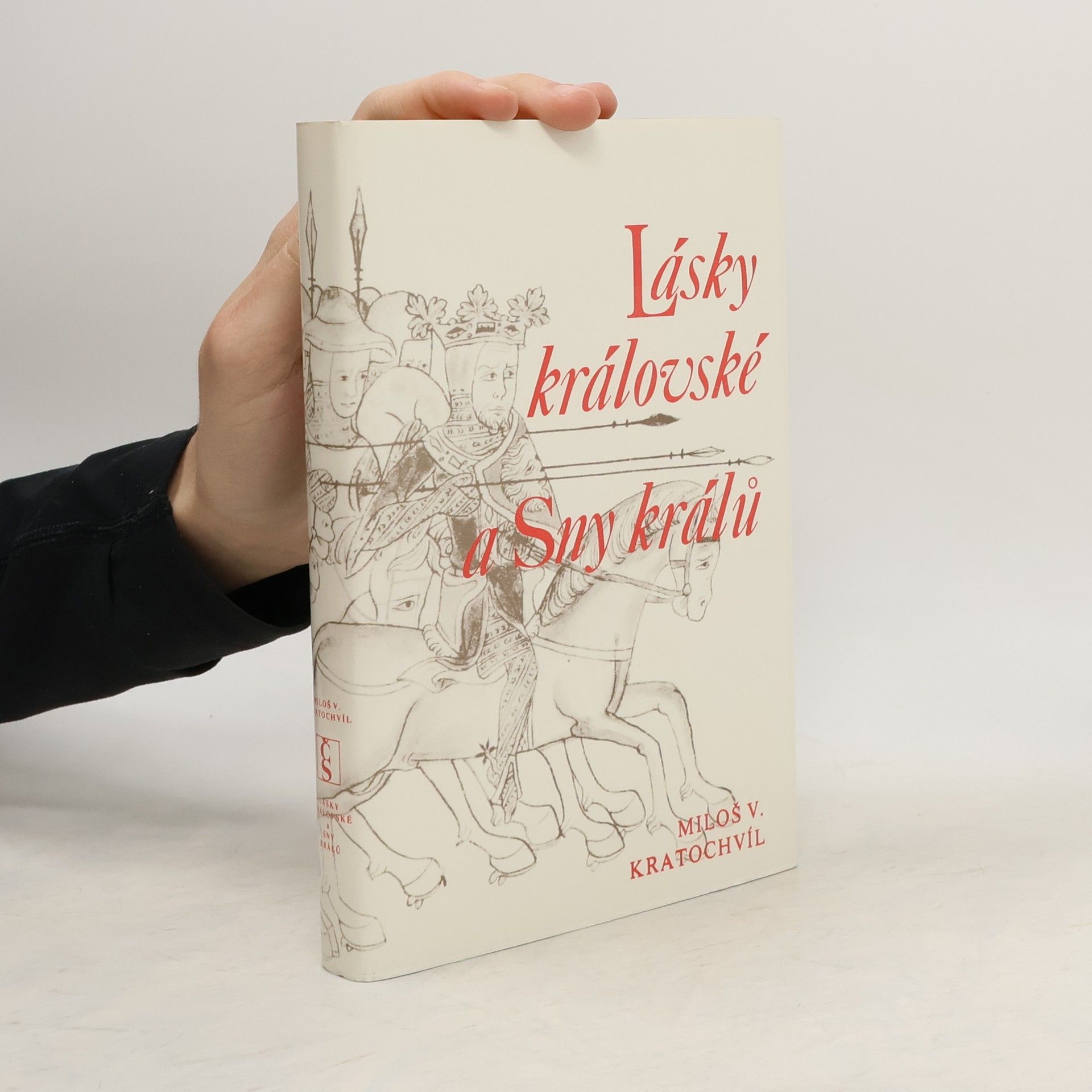 Miloš Kratochvíl Lásky královské a Sny králů