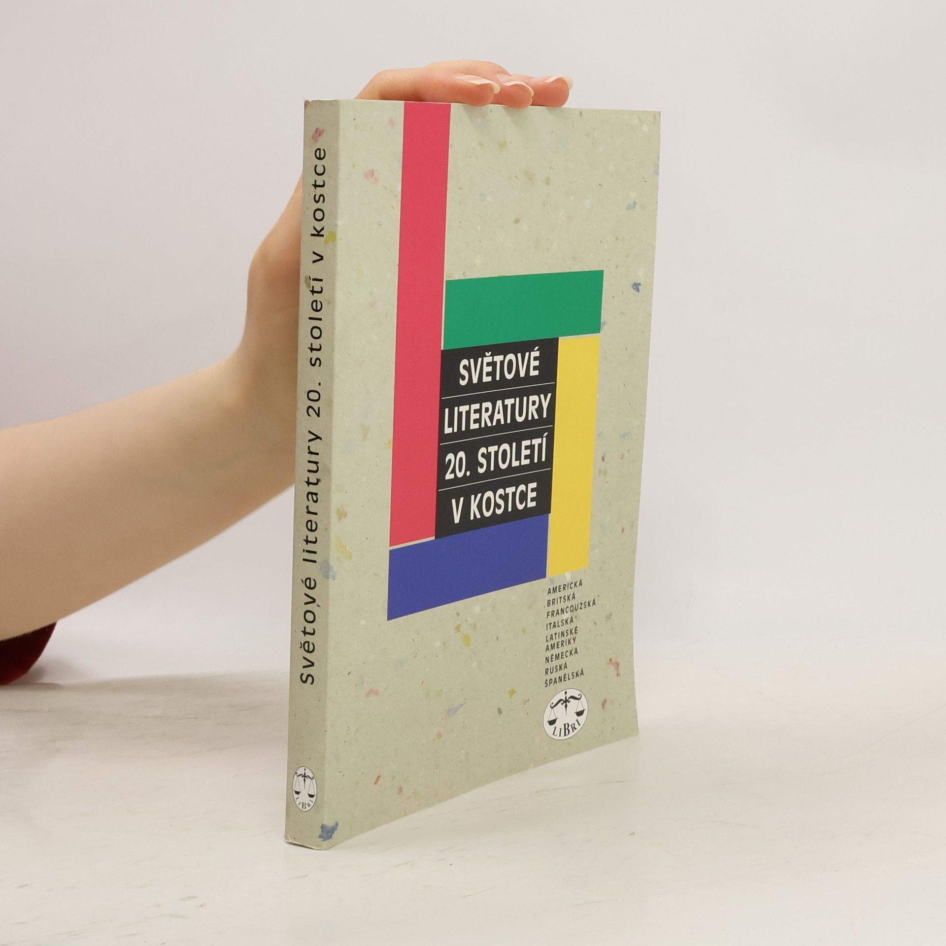 Simoneta Dembická Světové literatury 20. století v kostce : americká, britská, francouzská, italská, Latinské Ameriky, německá, ruská, španělská