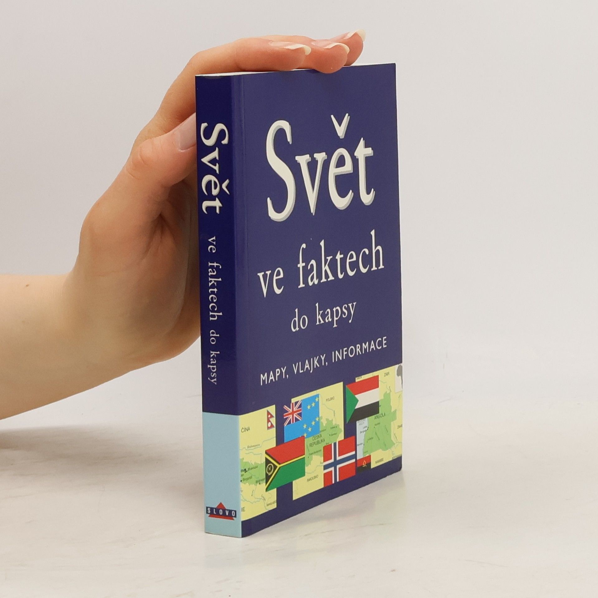 Karel Blažek Svět ve faktech do kapsy. Mapy, vlajky, informace