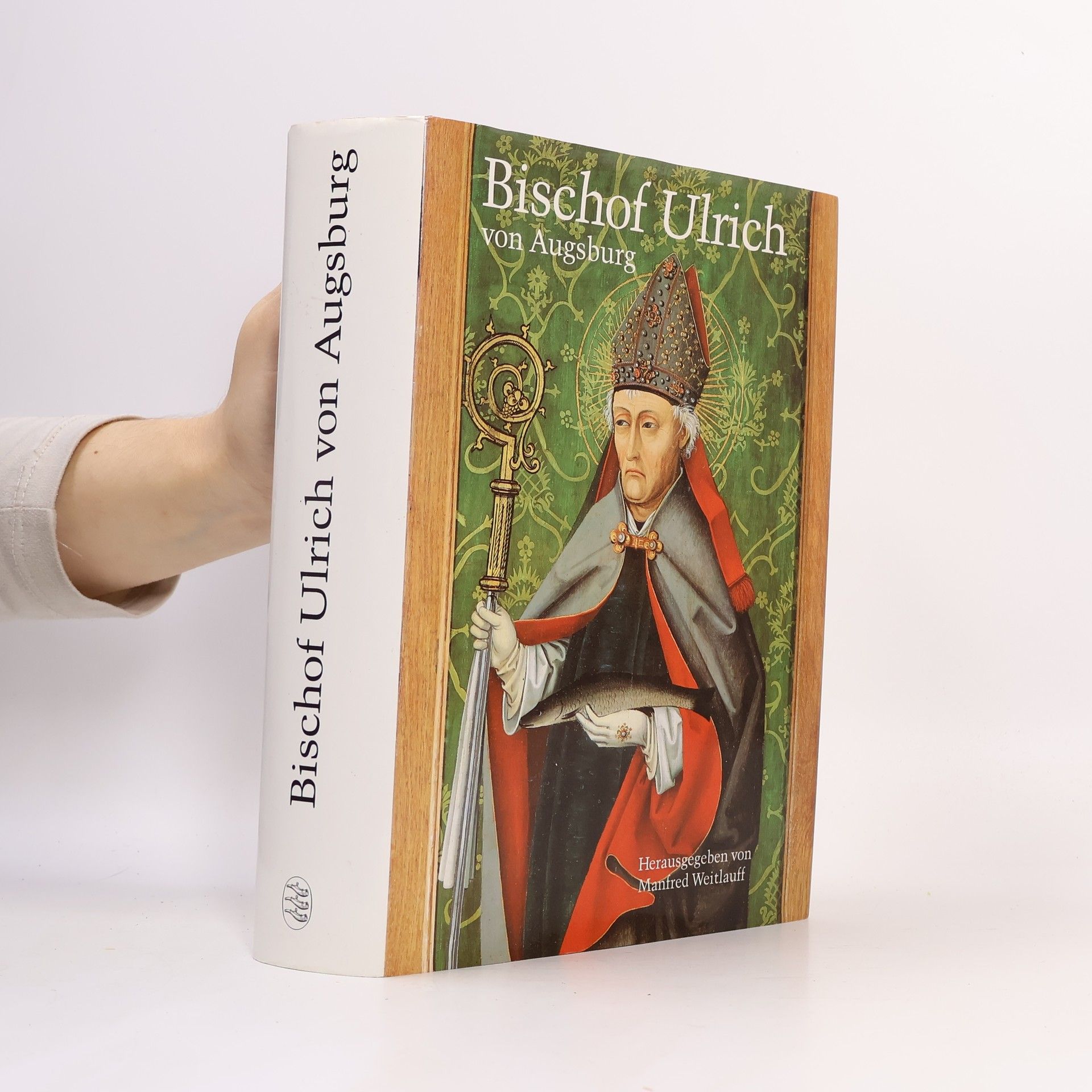 Manfred Weitlauff Bischof Ulrich von Augsburg