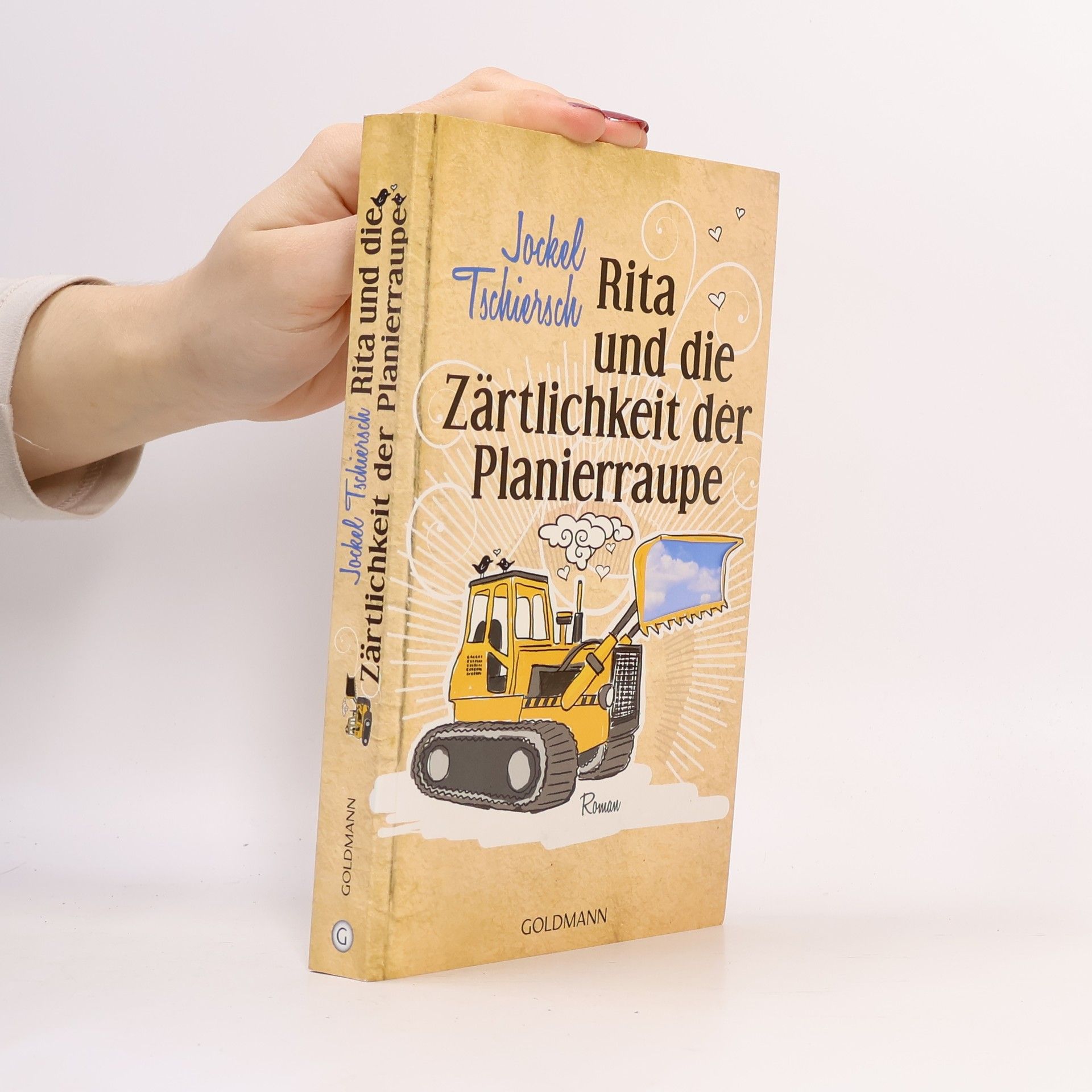 Jockel Tschiersch Rita und die Zärtlichkeit der Planierraupe