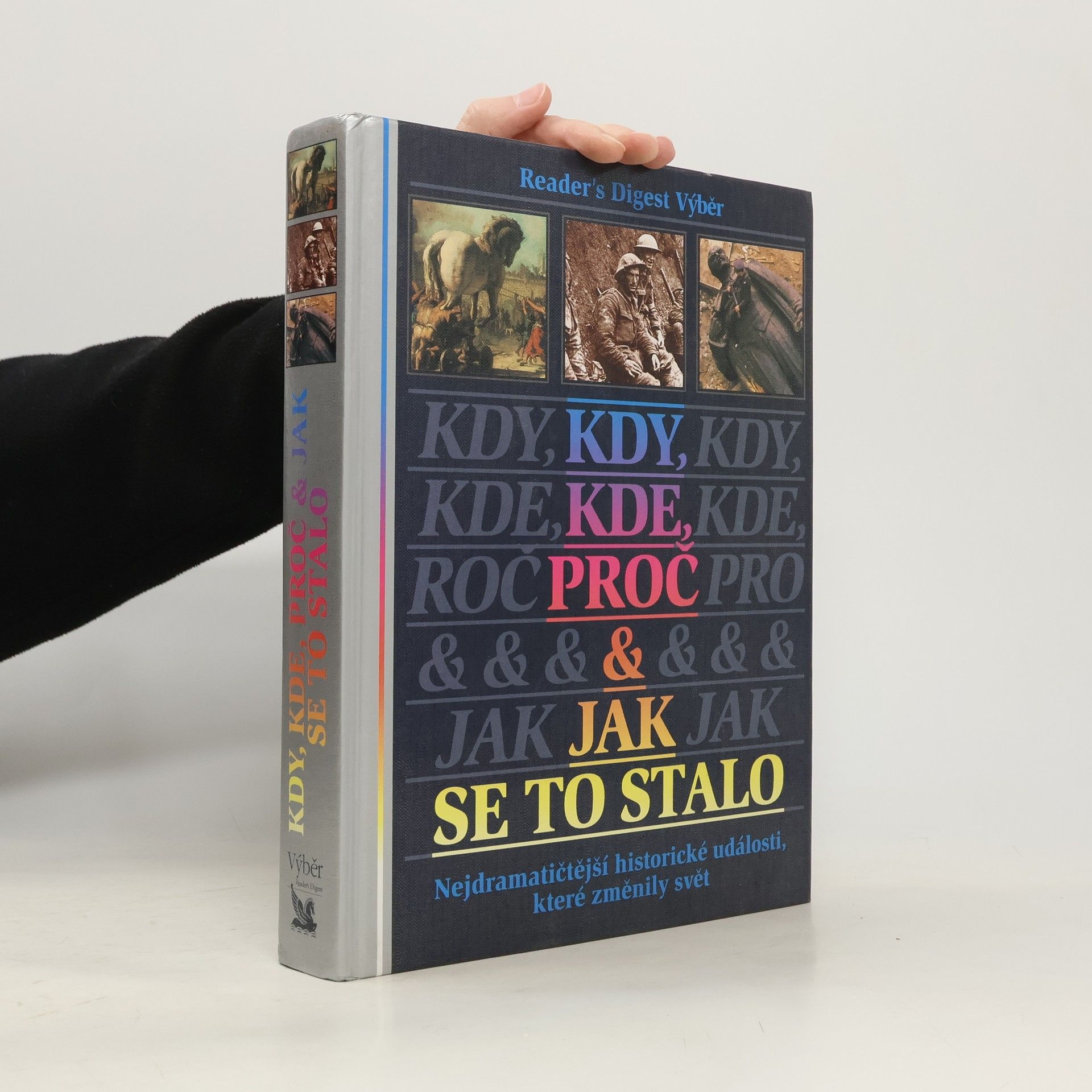 Asa Briggs Kdy, kde, proč a jak se to stalo. Nejdramatičtější historické události, které změnily svět