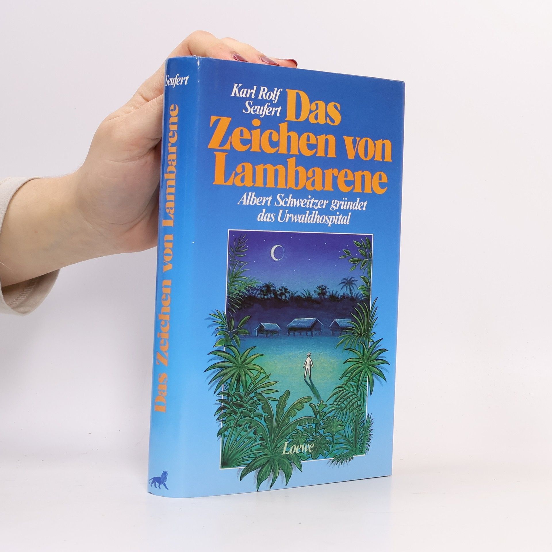 Karl Rolf Seufert Das Zeichen von Lambarene