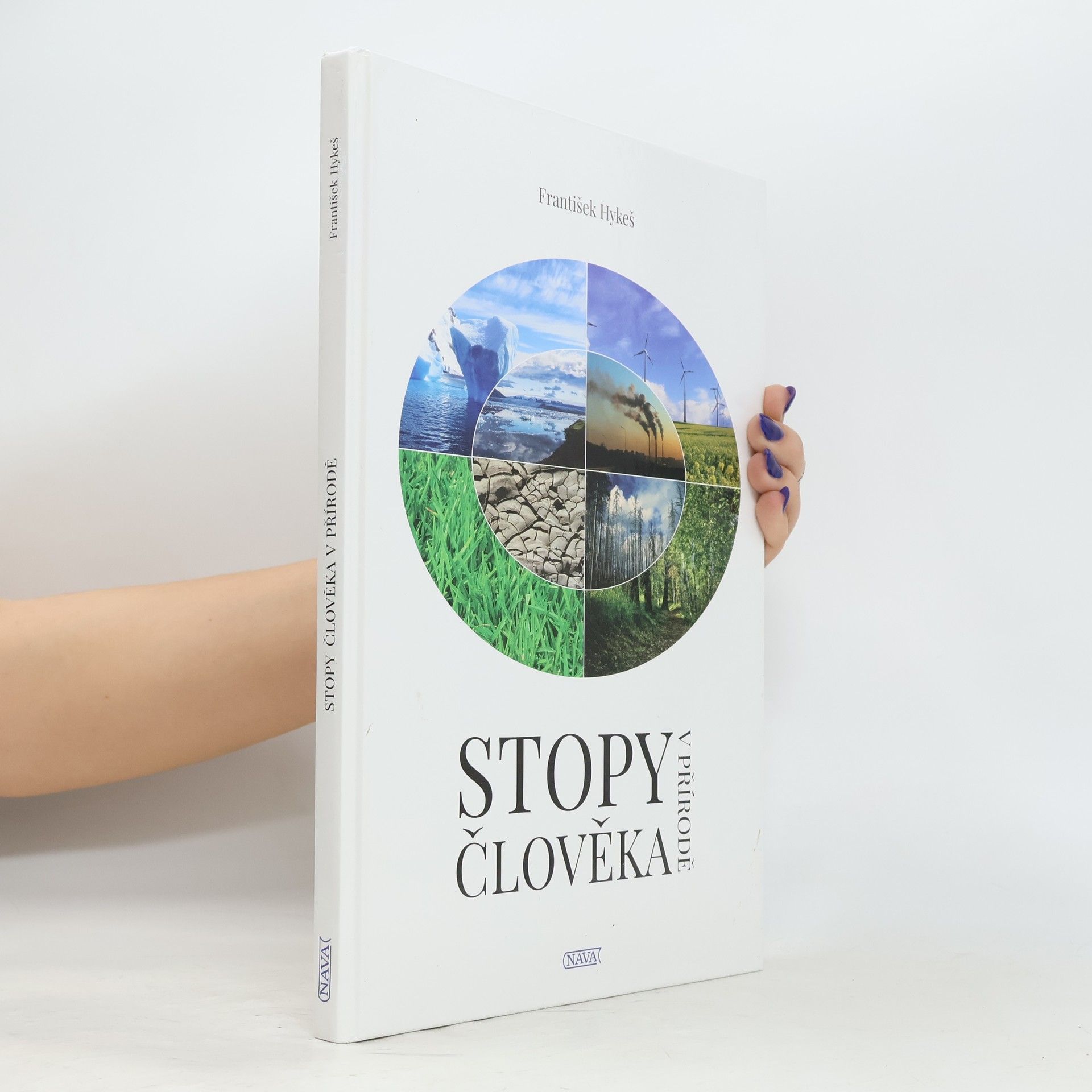 František Hykeš Stopy člověka v přírodě