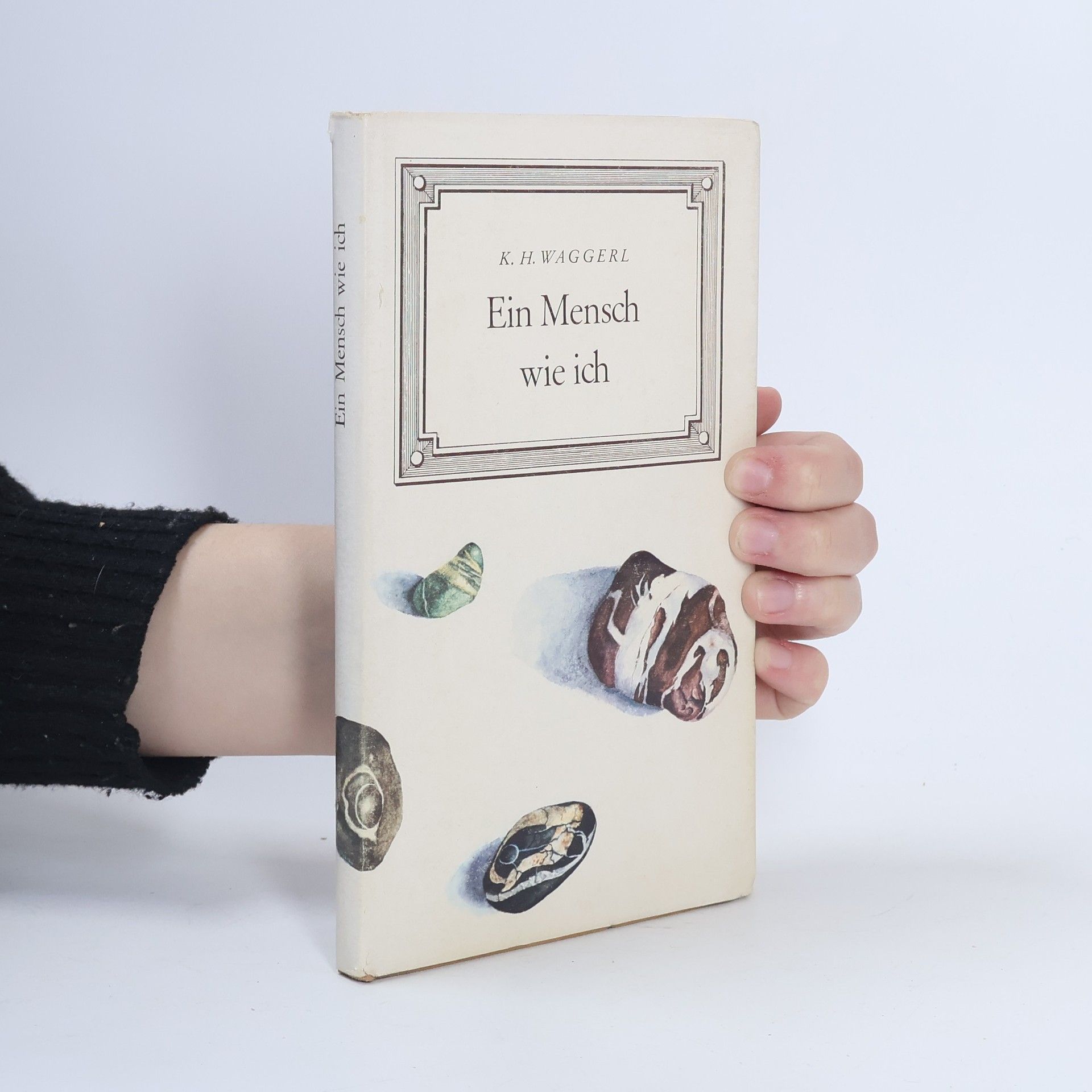 Karl Heinrich Waggerl Ein Mensch wie ich