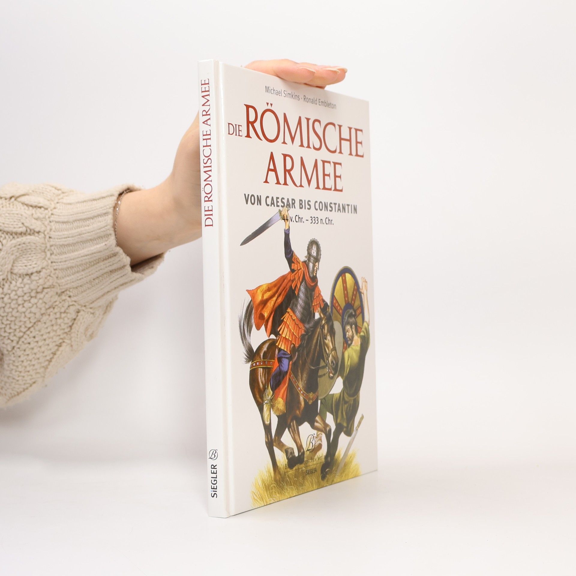 Michael Simkins Die römische Armee von Caesar bis Constantin