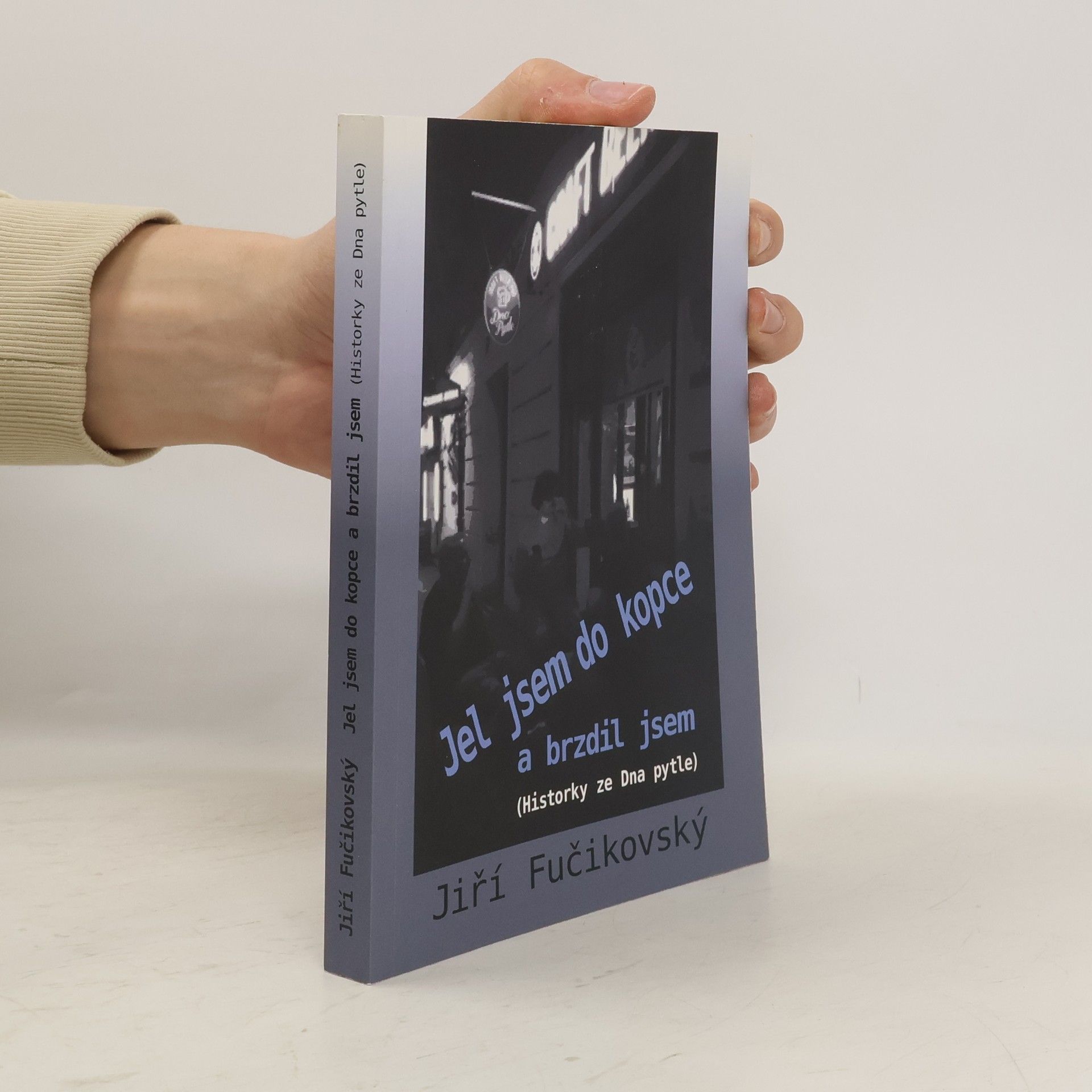 Jiří Fučikovský Jel jsem do kopce a brzdil jsem (Historky ze Dna pytle)