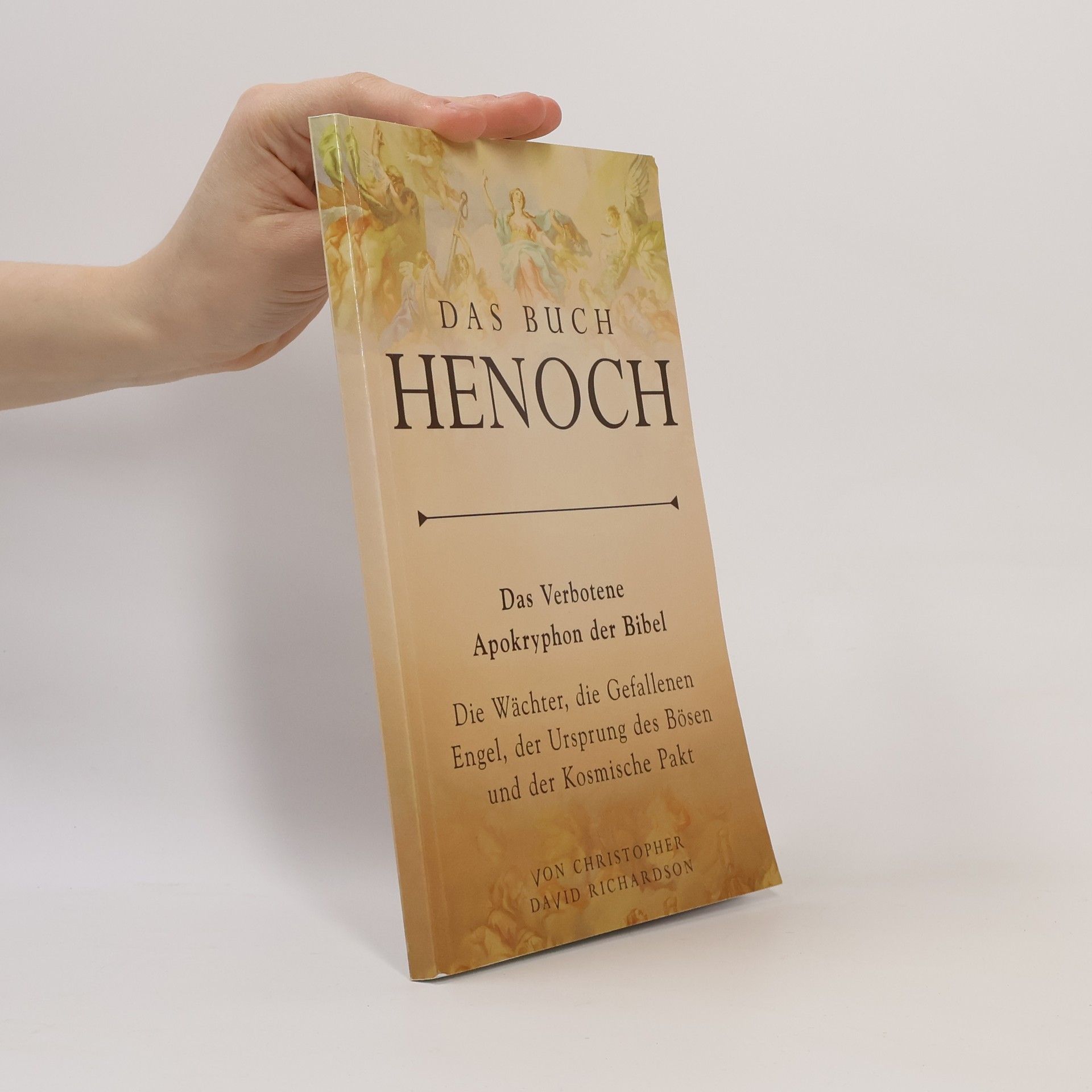 Christopher David Richardson Das Buch Henoch: Das Verbotene Apokryphon der Bibel – Die Wächter, die Gefallenen Engel, der Ursprung des Bösen und der Kosmische Pakt