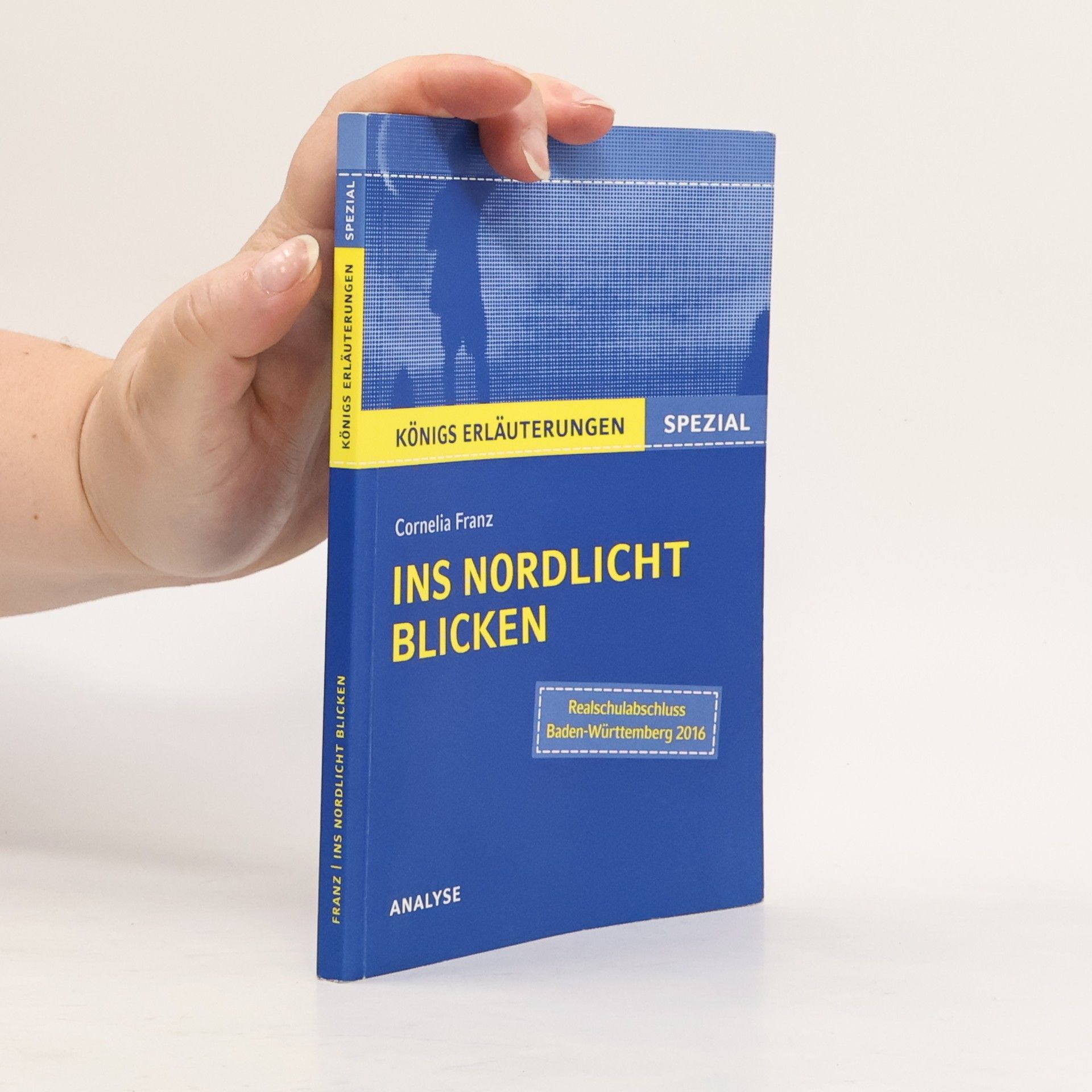 Sabine Hasenbach Königs Erläuterungen Spezial: Textanalyse und Interpretation zu Cornelia Franz, Ins Nordlicht blicken