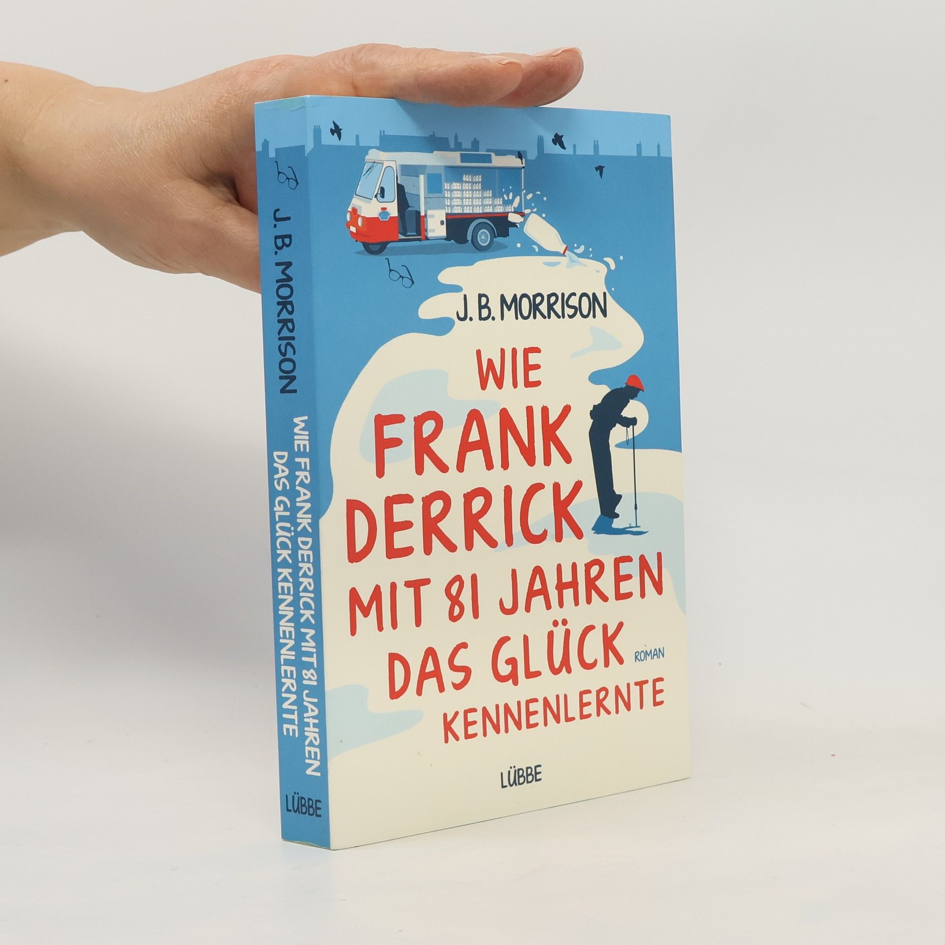J. B. Morrison Wie Frank Derrick mit 81 Jahren das Glück kennenlernte