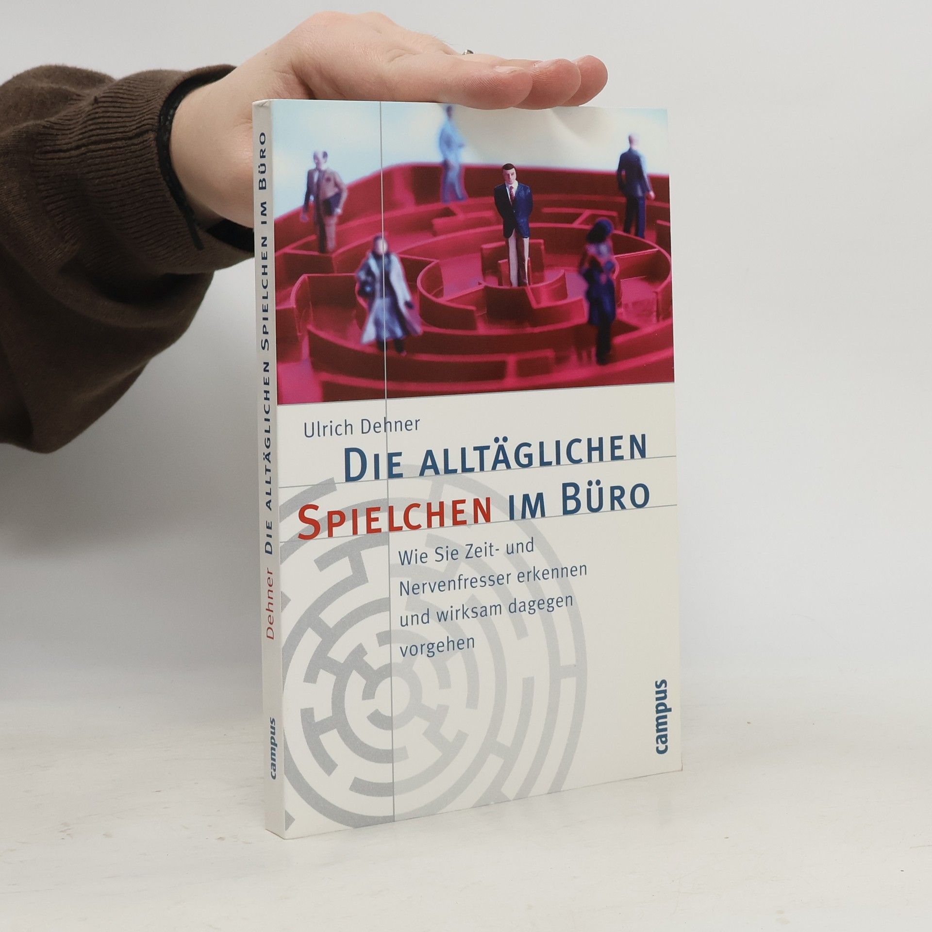 Ulrich Dehner Die alltäglichen Spielchen im Büro
