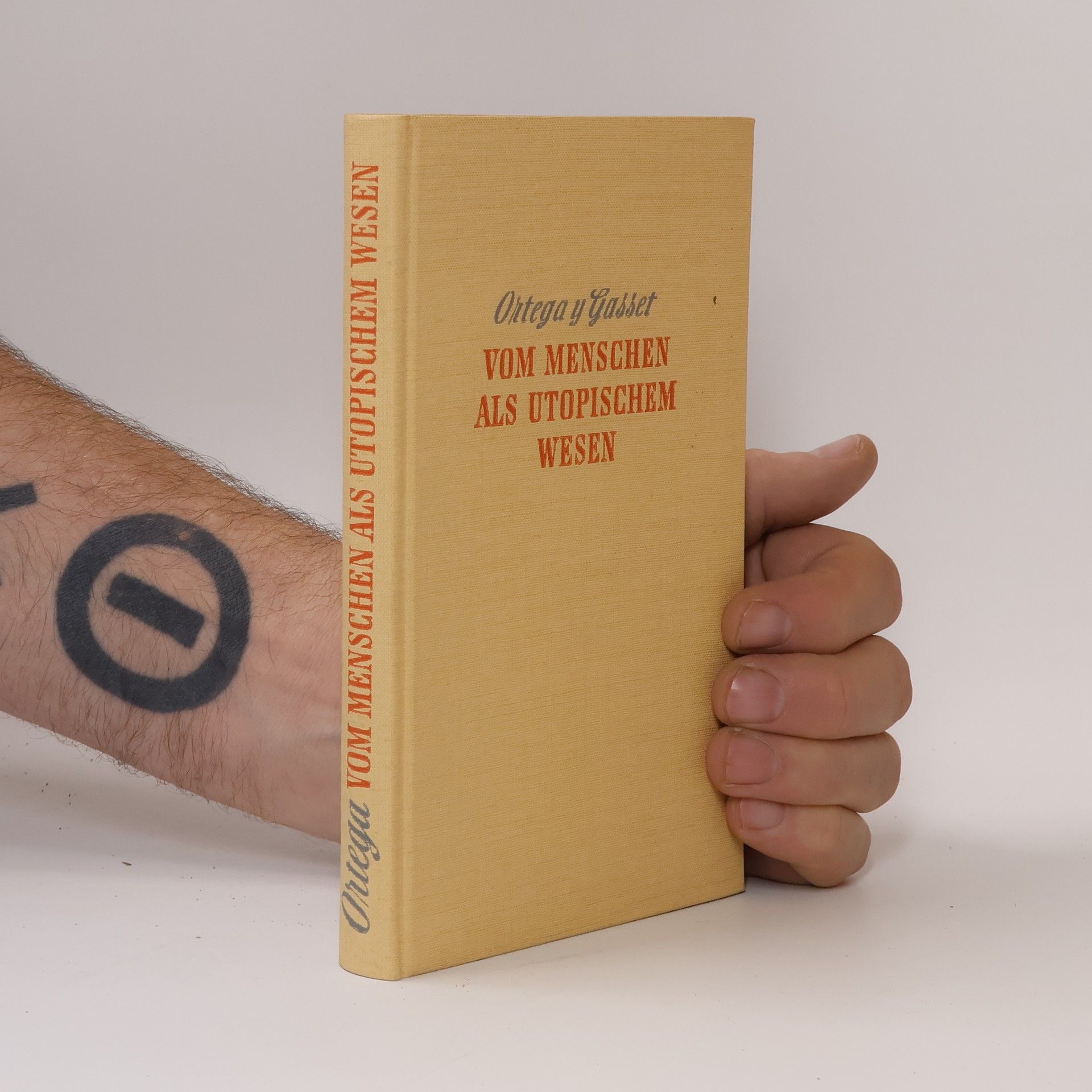 José Ortega y Gasset Vom Menschen als utopischem Wesen