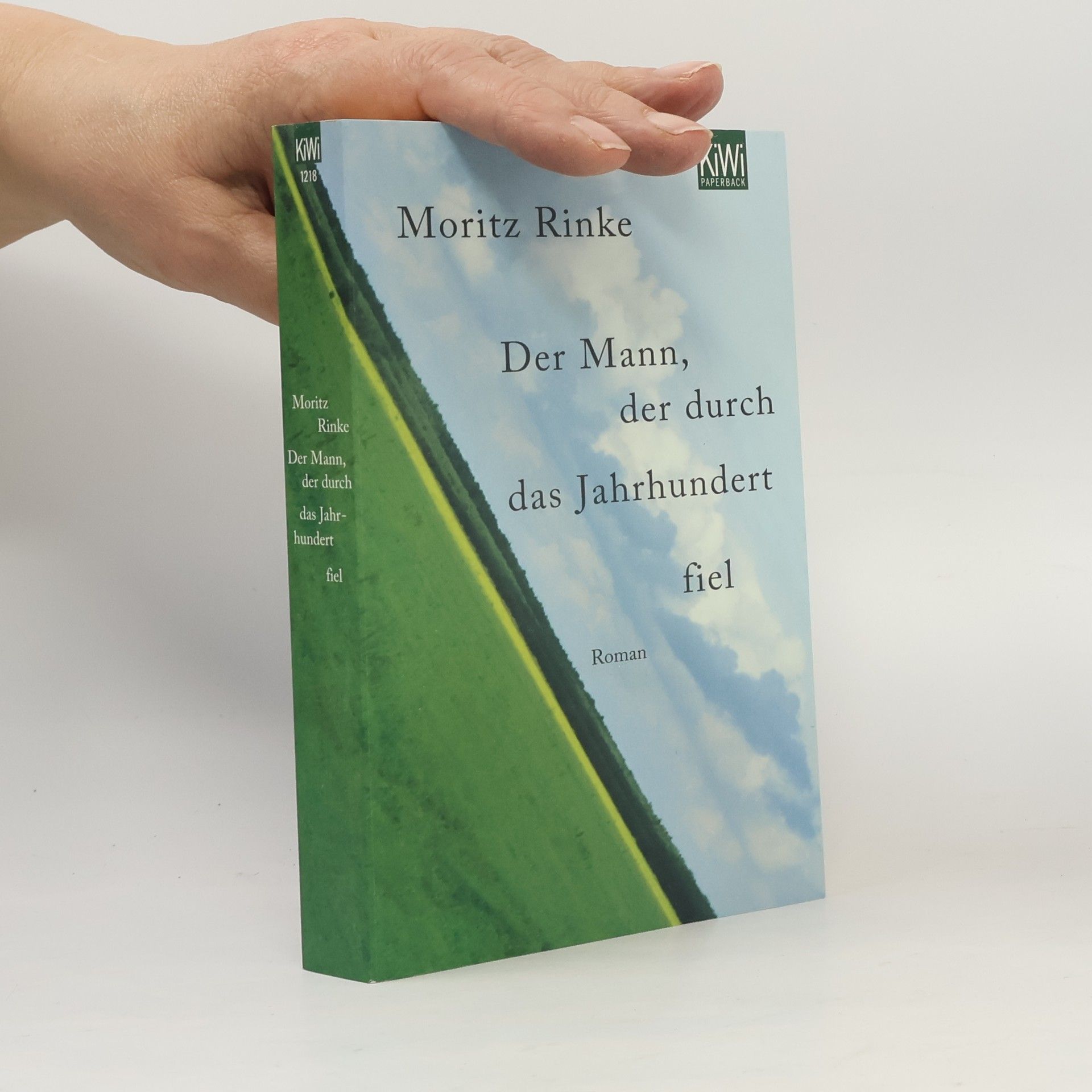 Moritz Rinke Der Mann, der durch das Jahrhundert fiel