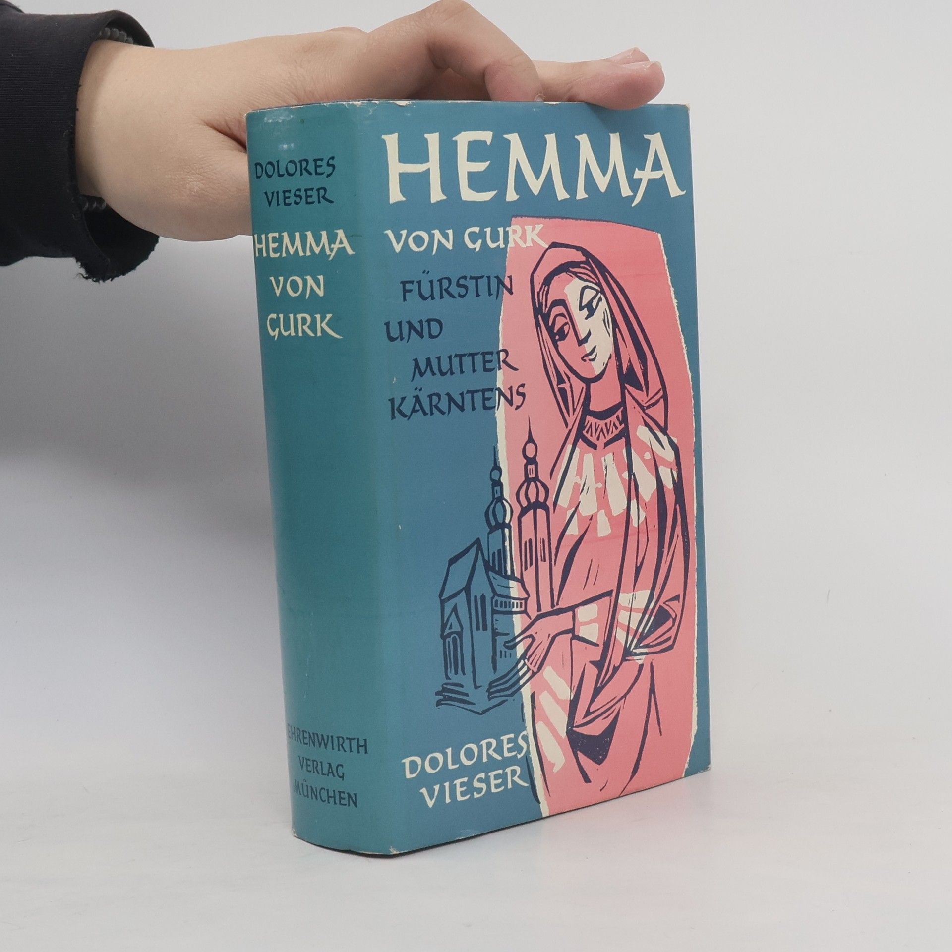 Dolores Viese r. Hemma von Gurk. Fürstin und Mutter Kärntens