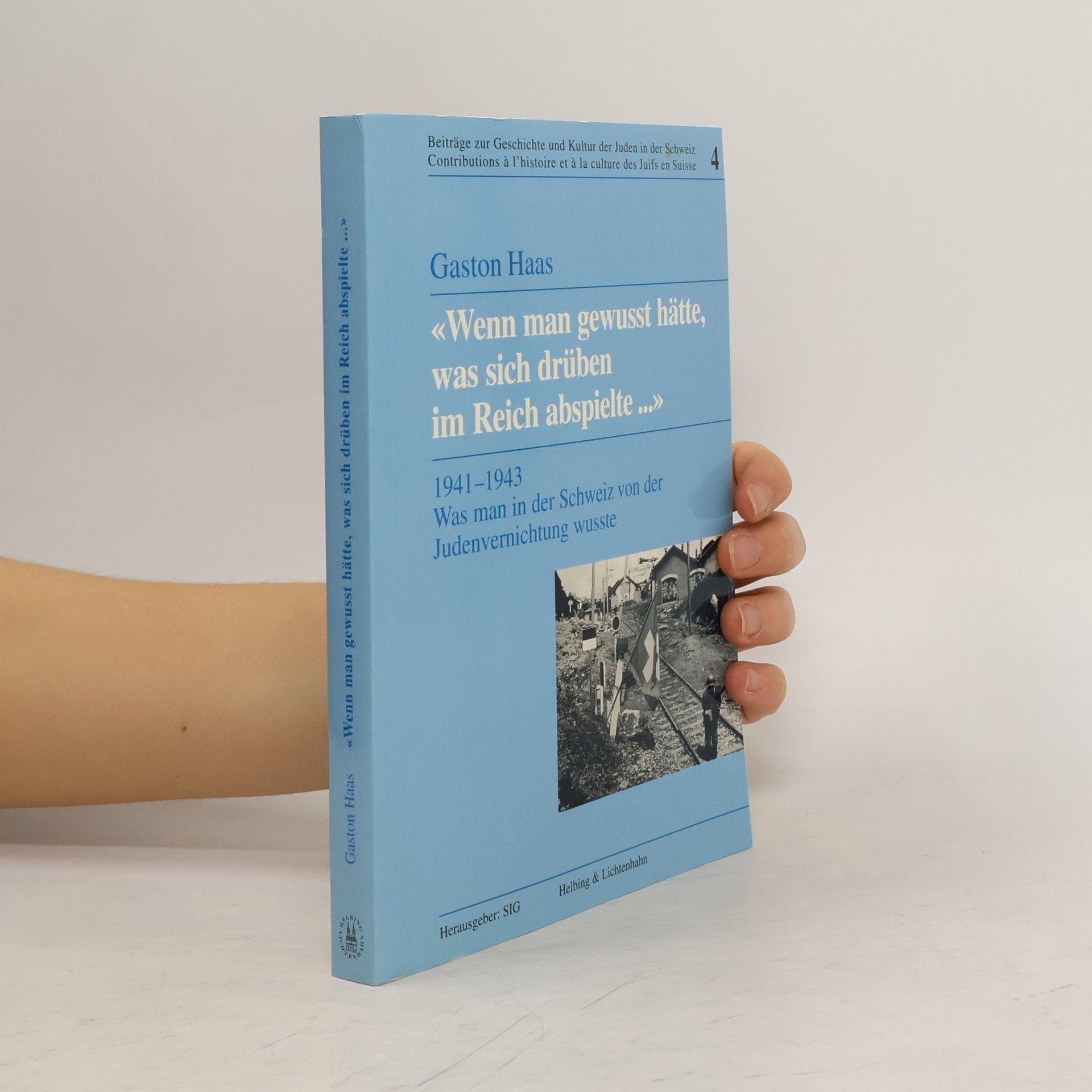 Gaston Haas Wenn man gewusst hätte, was sich drüben im Reich abspielte ...