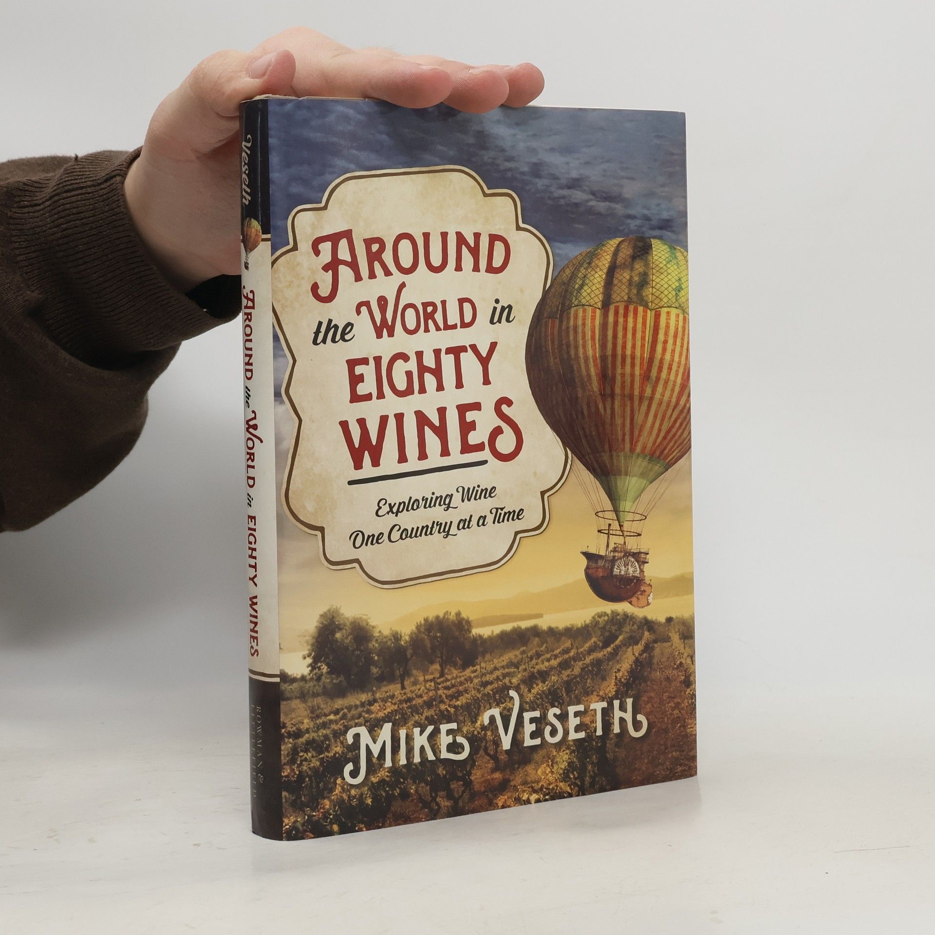 Michael Veseth Around the World in Eighty Wines