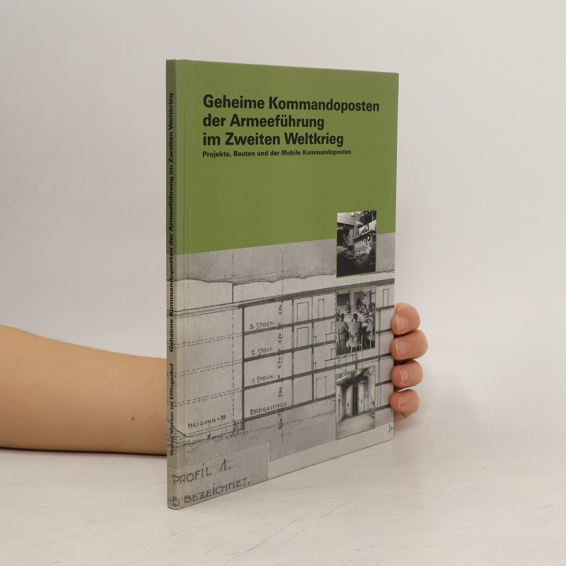 Hans Rudolf Maurer Geheime Kommandoposten der Armeeführung im Zweiten Weltkrieg