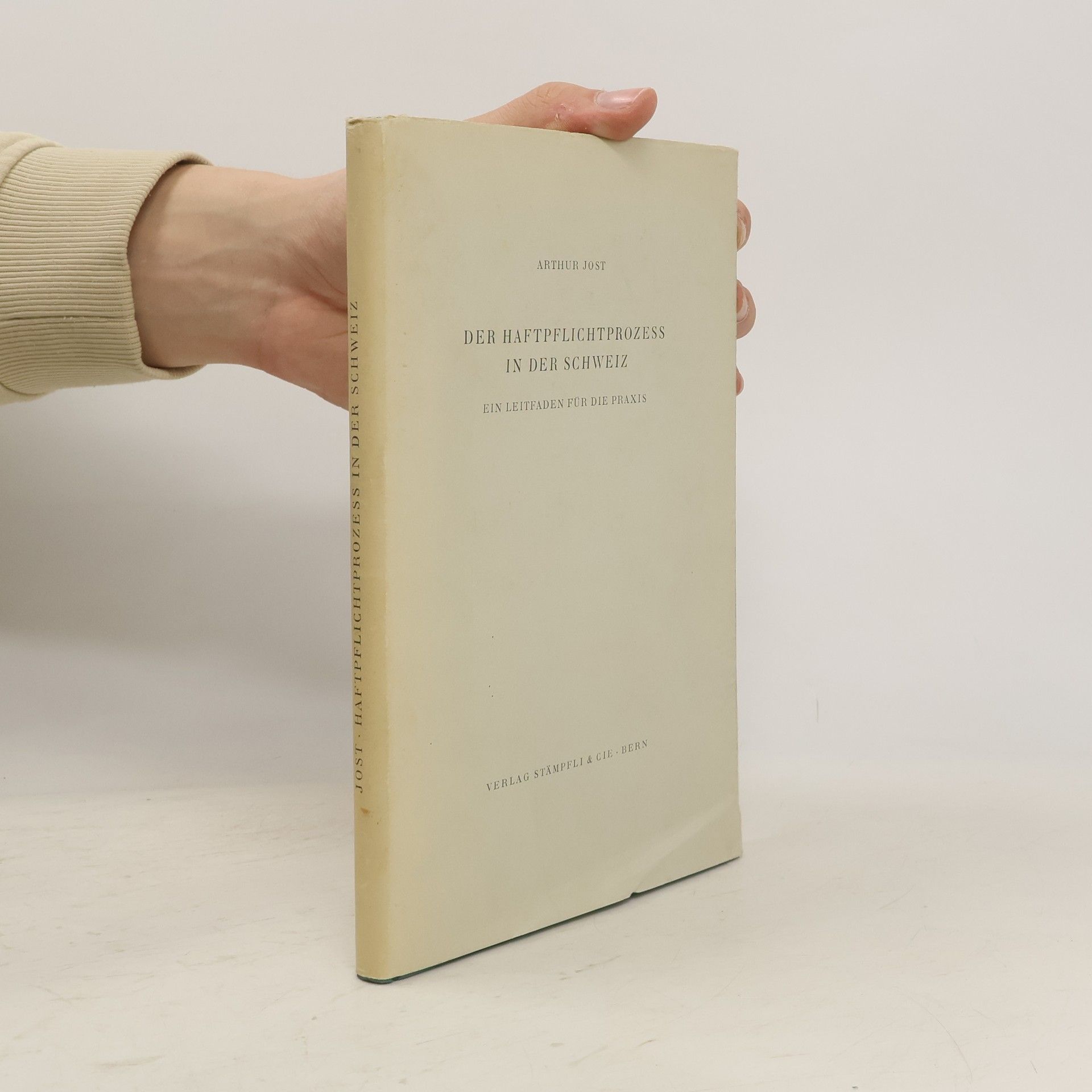 Arthur Jost Der Haftpflichtprozess in der Schweiz