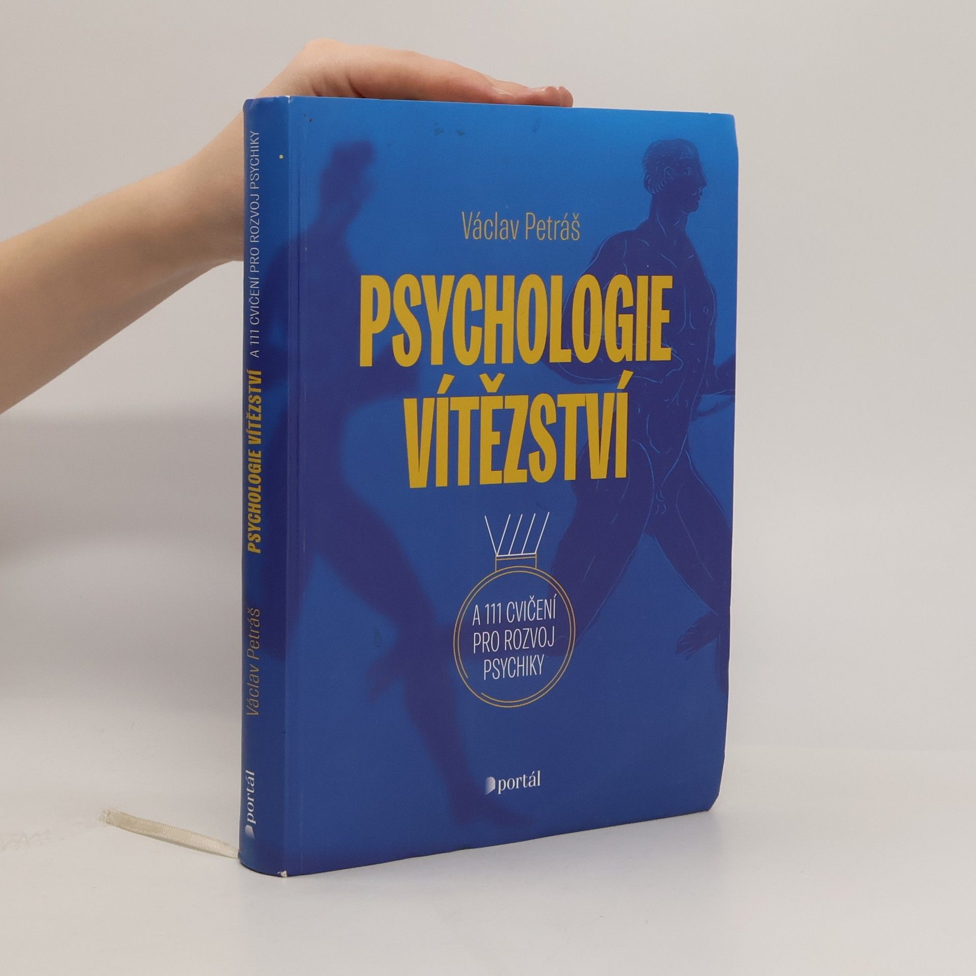 Václav Petráš Psychologie vítězství : a 111 cvičení pro rozvoj psychiky