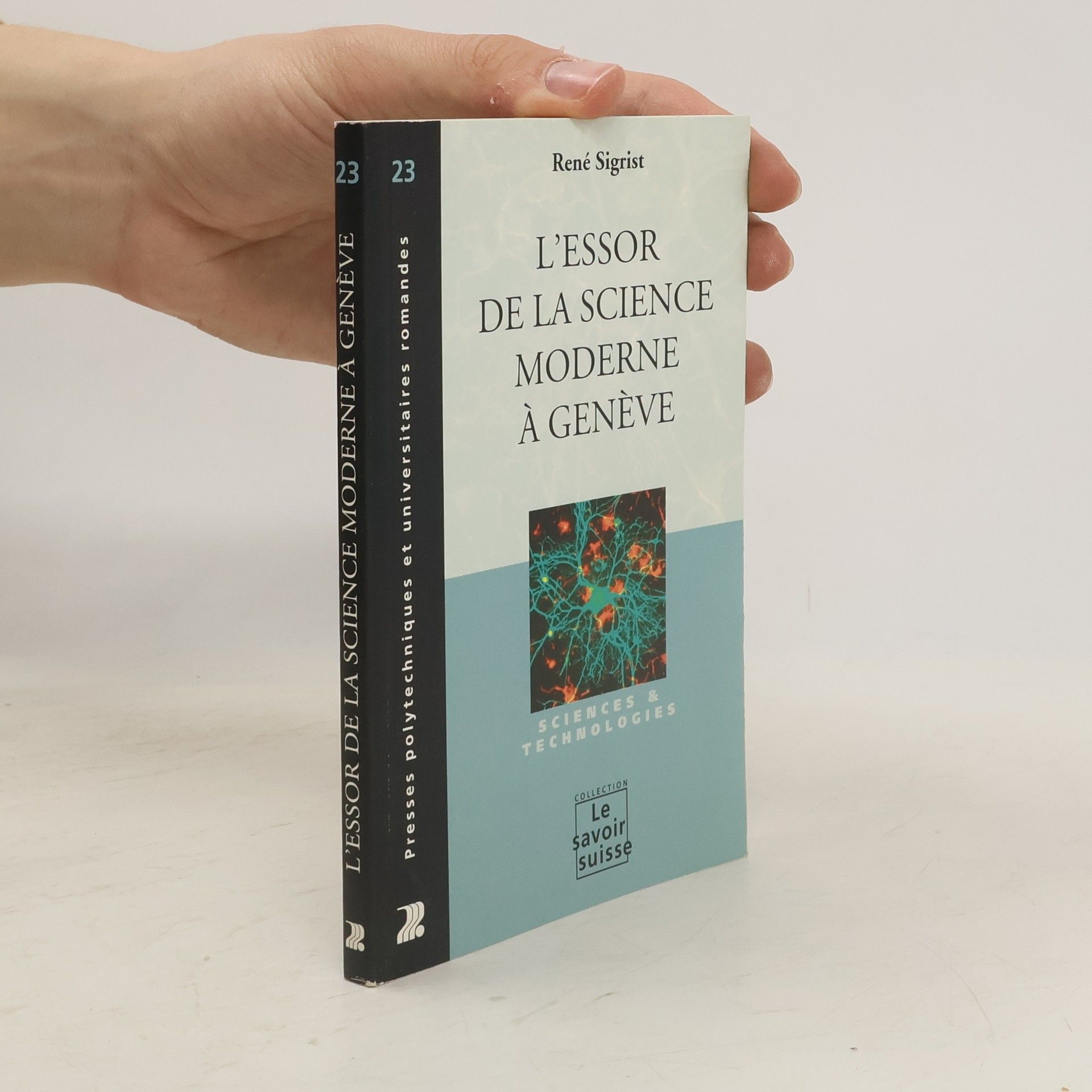 René Sigrist L'essor de la science moderne à Genève