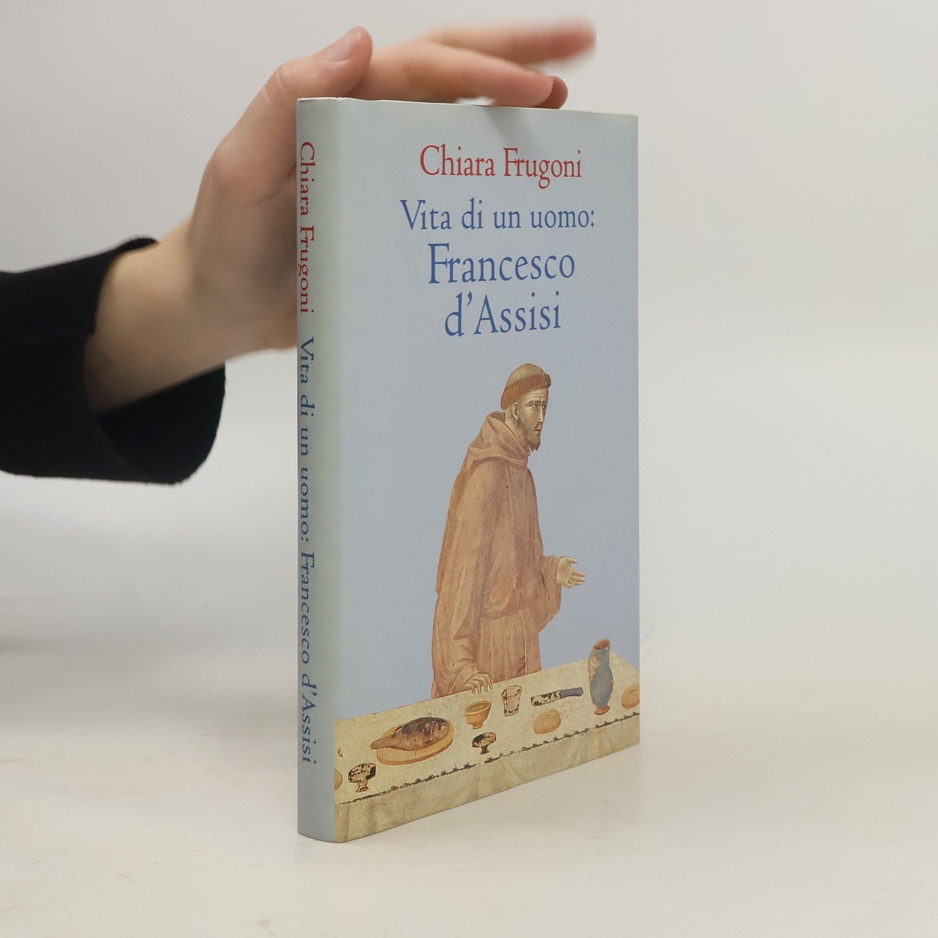 Chiara Frugoni Vita di un uomo: Francesco d'Assisi