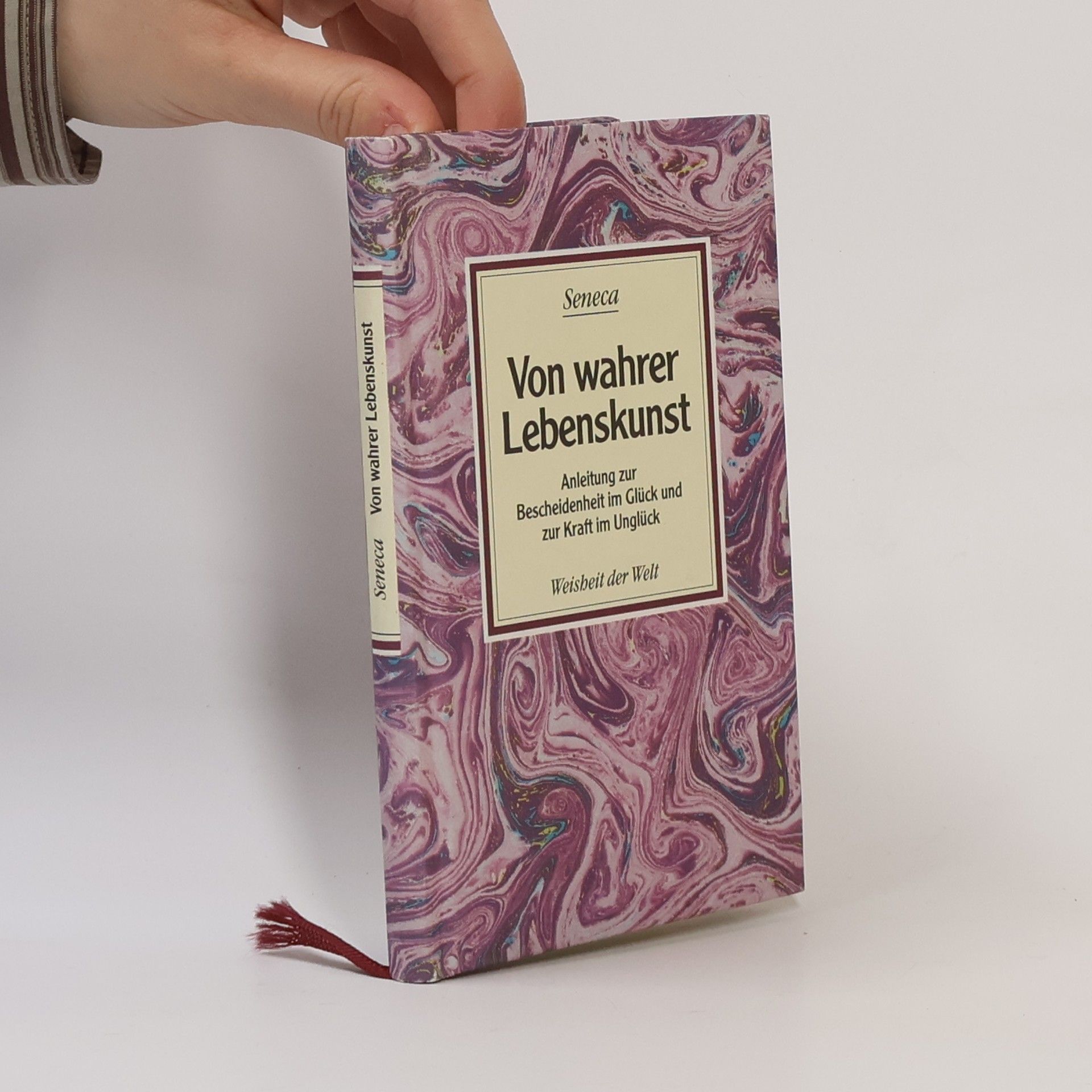 Lucius Annaeus Seneca Von wahrer Lebenskunst