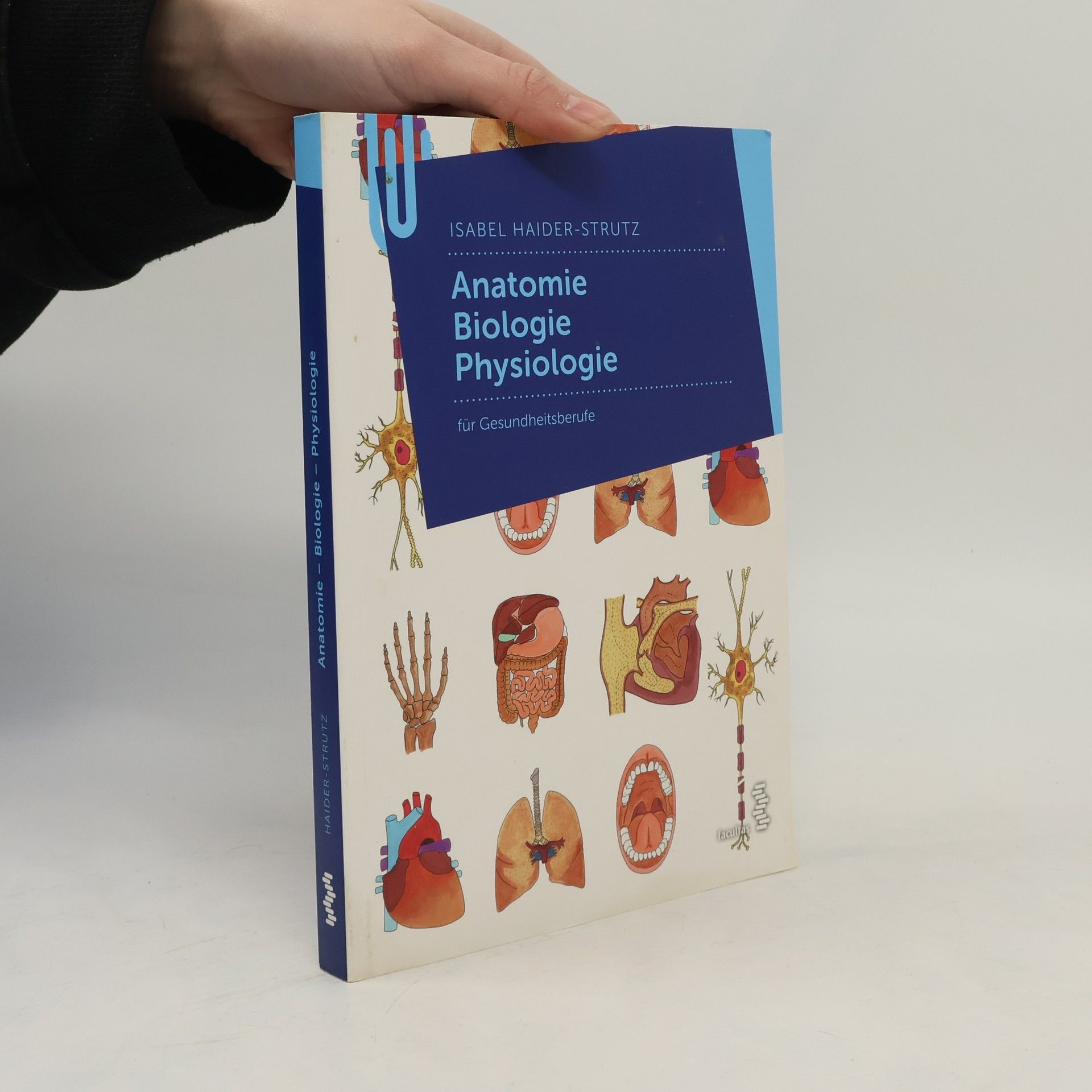 Isabel Haider-Strutz Anatomie, Biologie und Physiologie für Gesundheitsberufe