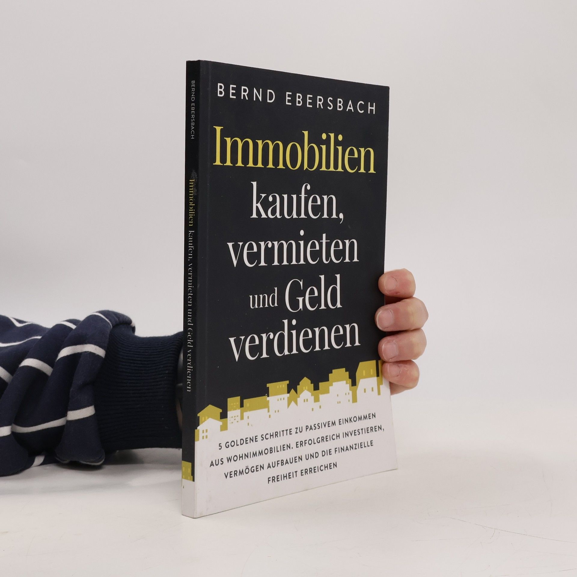 Bernd Ebersbach Immobilien kaufen, vermieten und Geld verdienen