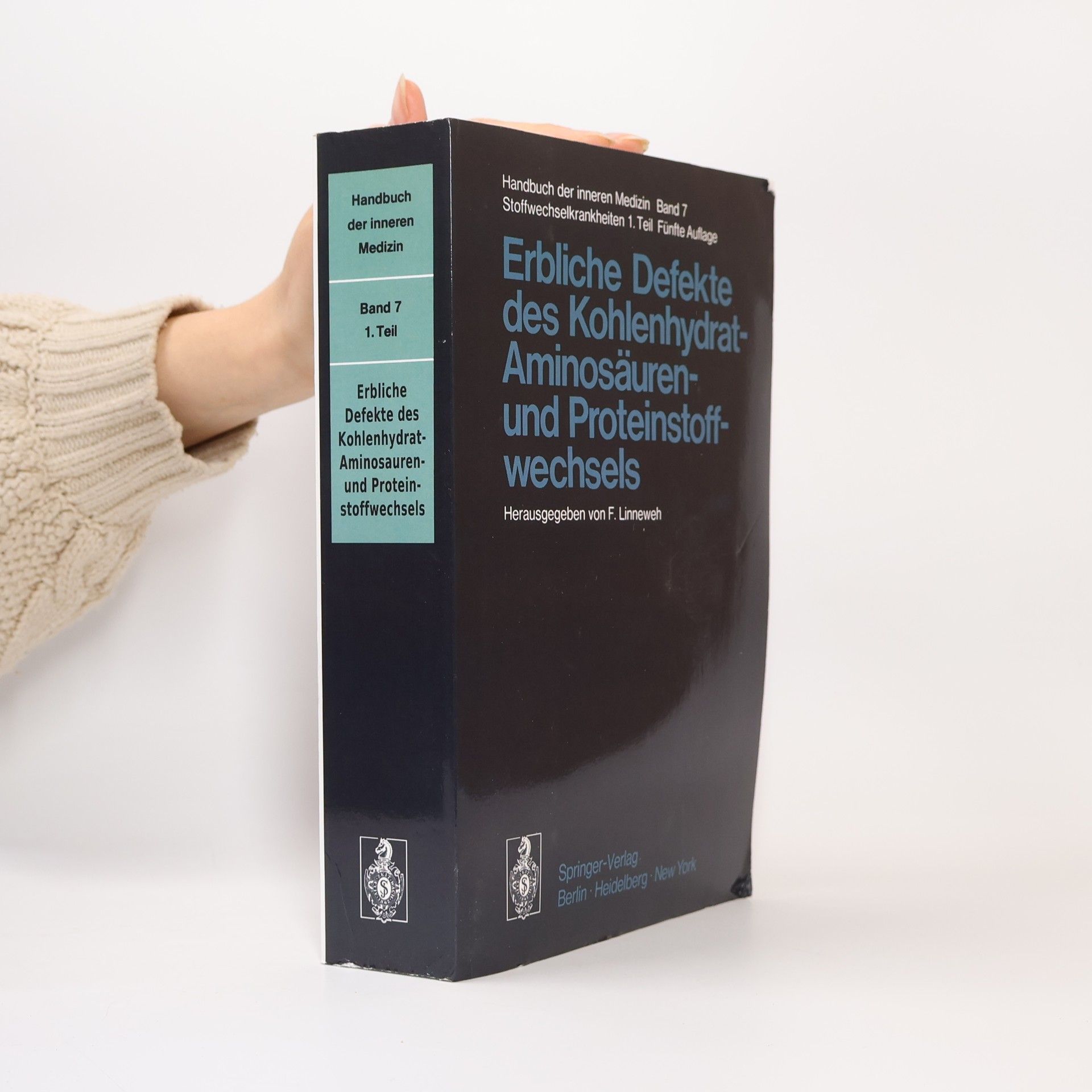 F. Linneweh Handbuch der inneren Medizin - 7 / 1: Erbliche Defekte des Kohlenhydrat-, Aminosäuren- und Proteinstoffwechsels