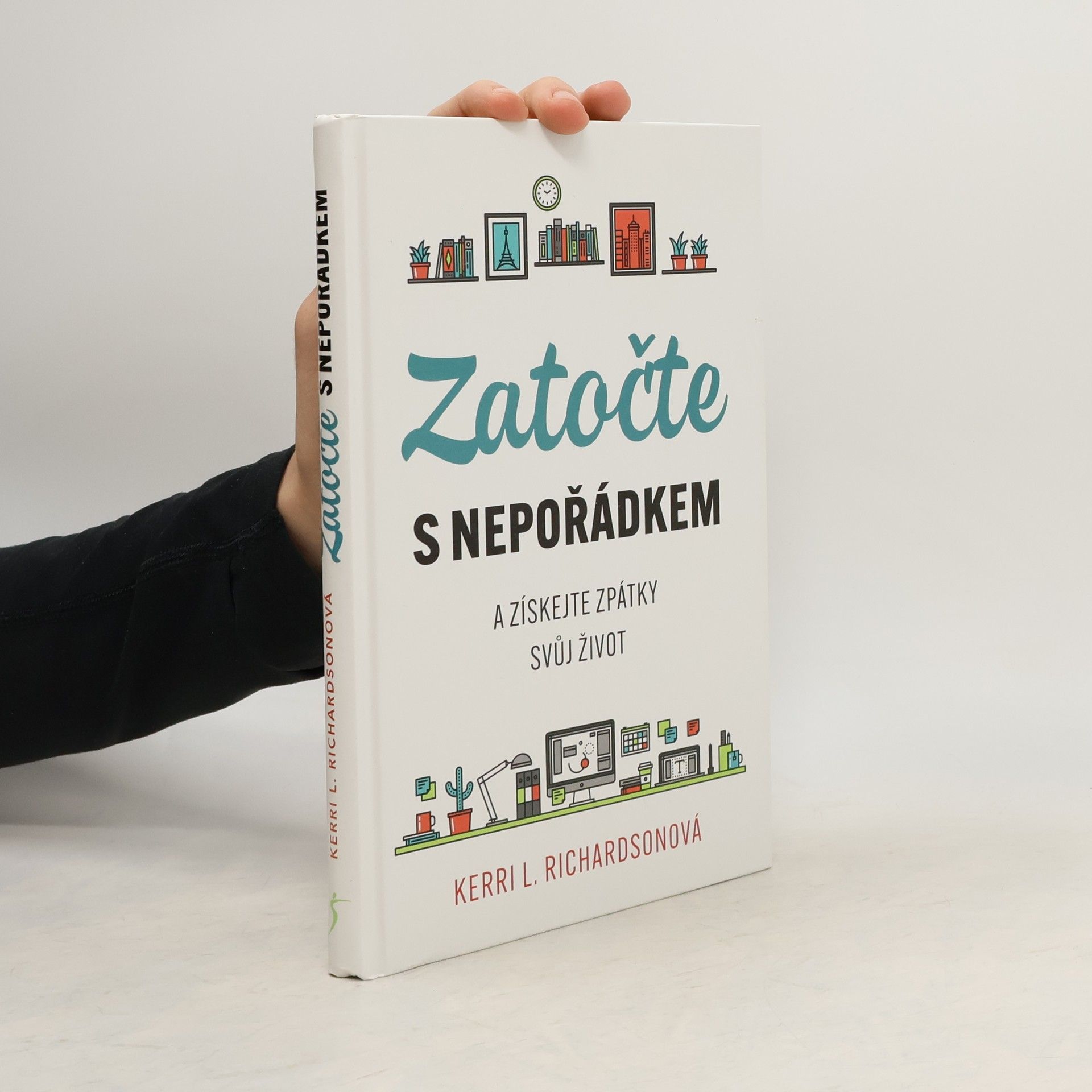 Kerri L. Richardson Zatočte s nepořádkem a získejte zpátky svůj život