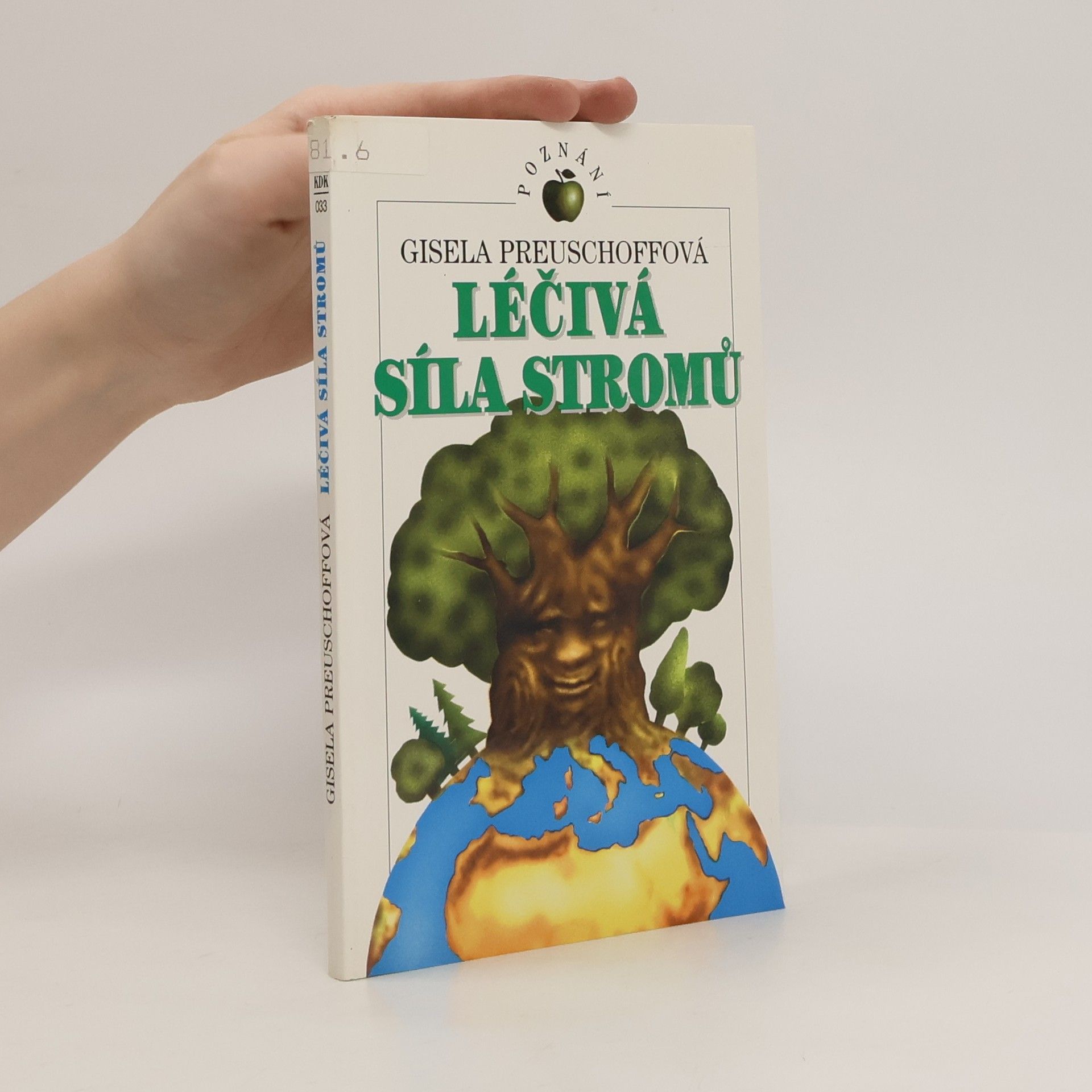 Gisela Preuschoff Léčivá síla stromů : mytologie, dějiny a léčivé působení