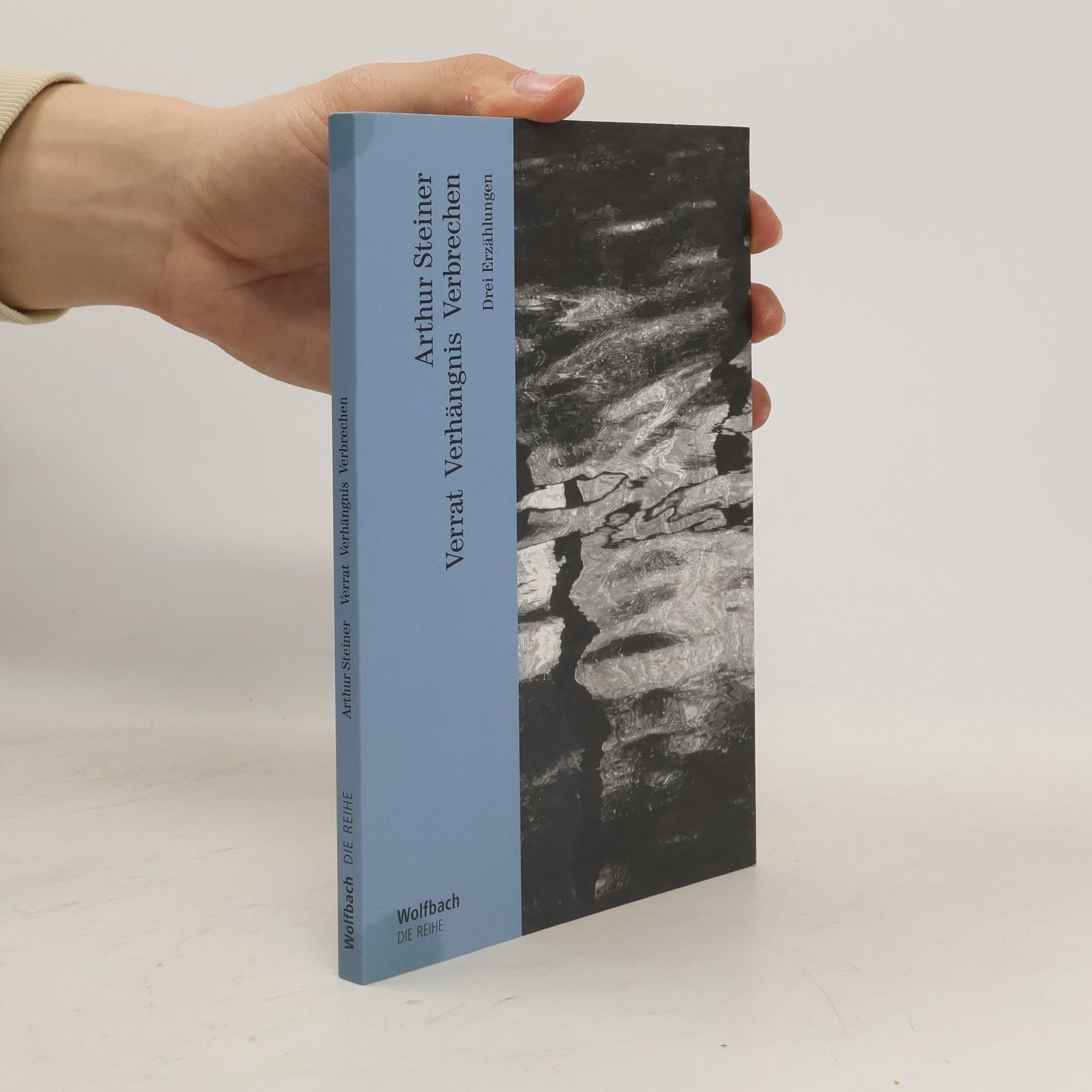 Arthur Steiner Die Reihe: Verbrechen Verrat Verhängnis