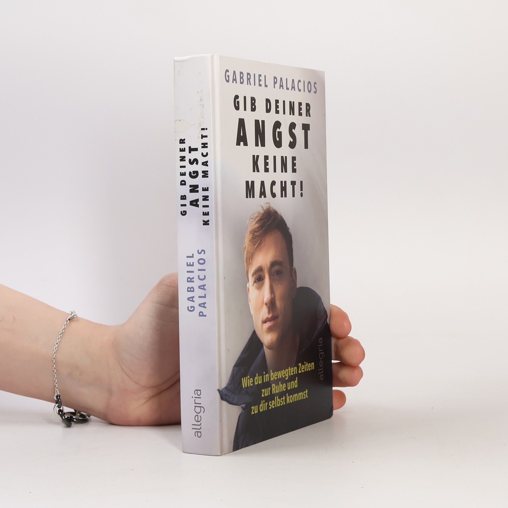 Gabriel Palacios Gib deiner Angst keine Macht!