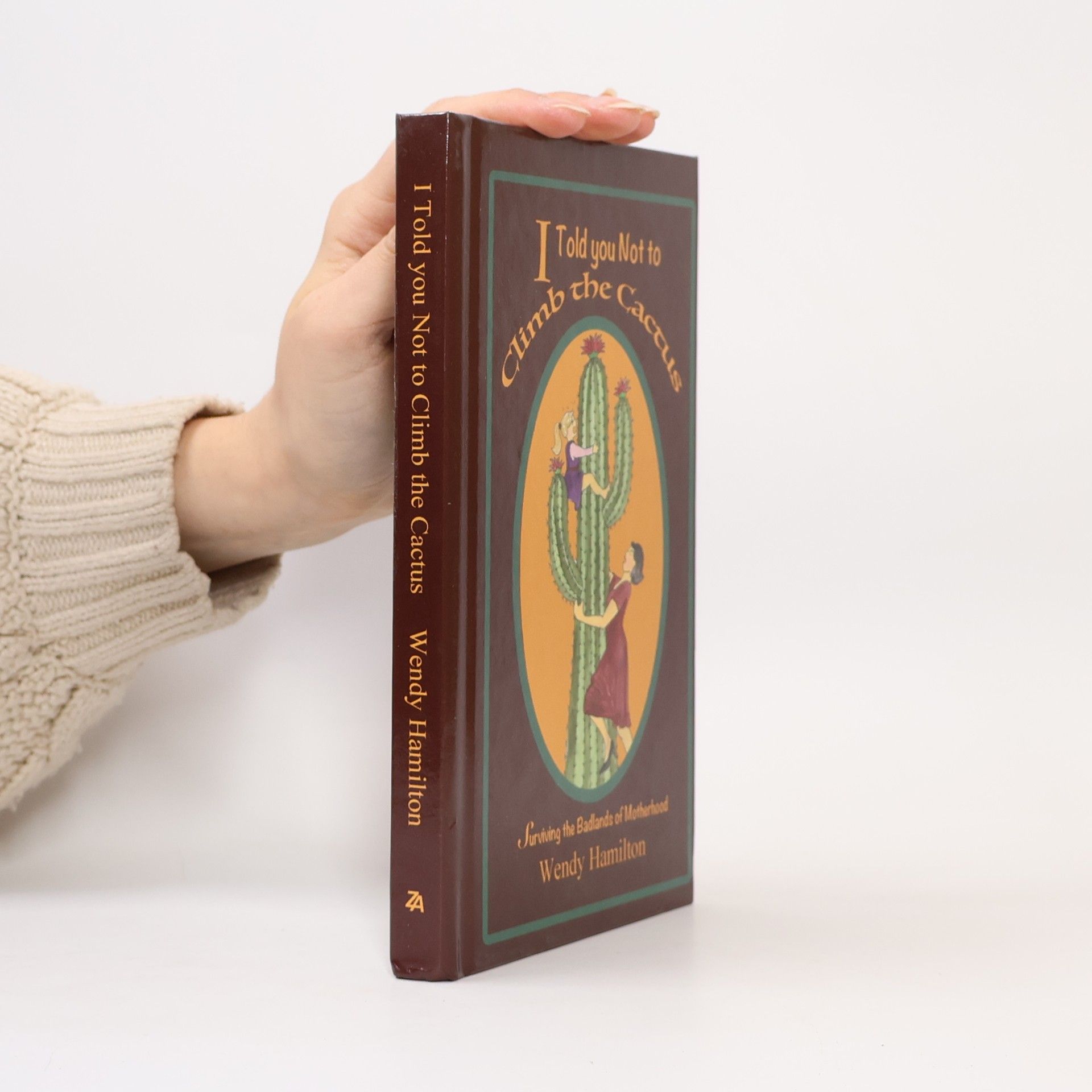 Wendy Hamilton I Told You Not To Climb The Cactus