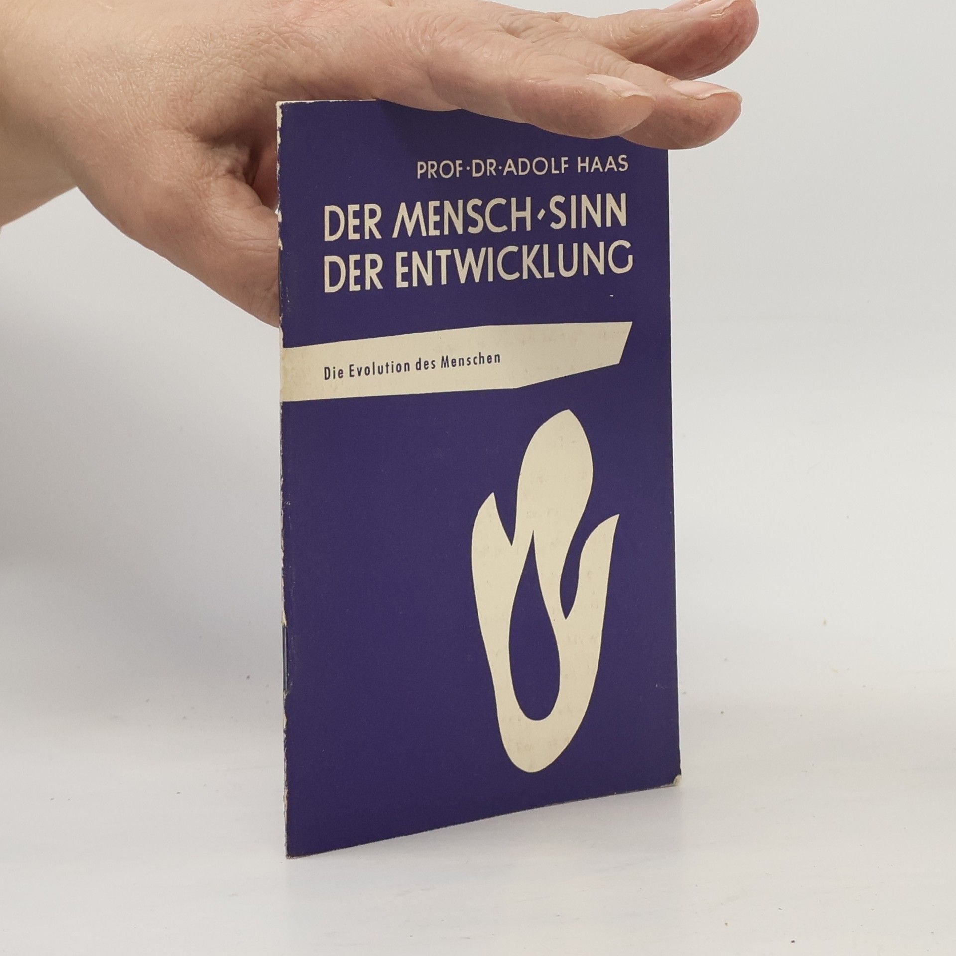 Adolf Haas Der Mensch - Sinn der biologischen Entwicklung