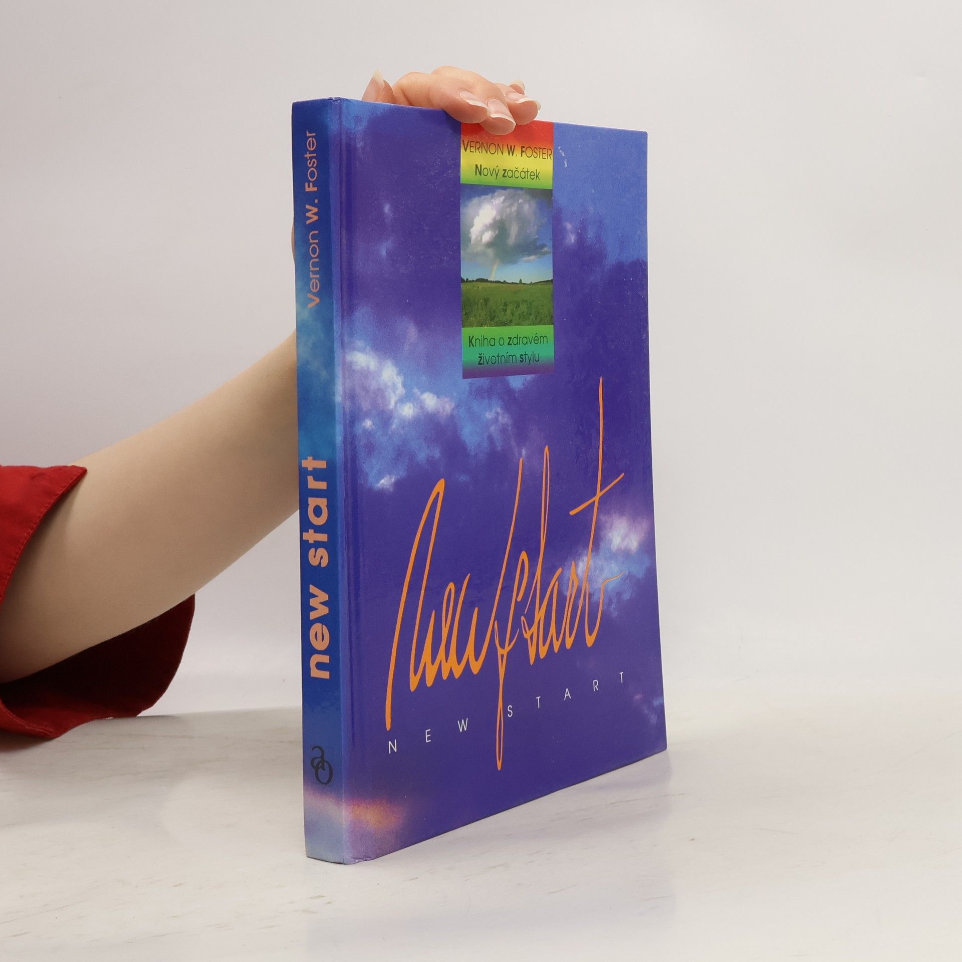 Vernon W. Foster Nový začátek: Kniha o zdravém životním stylu