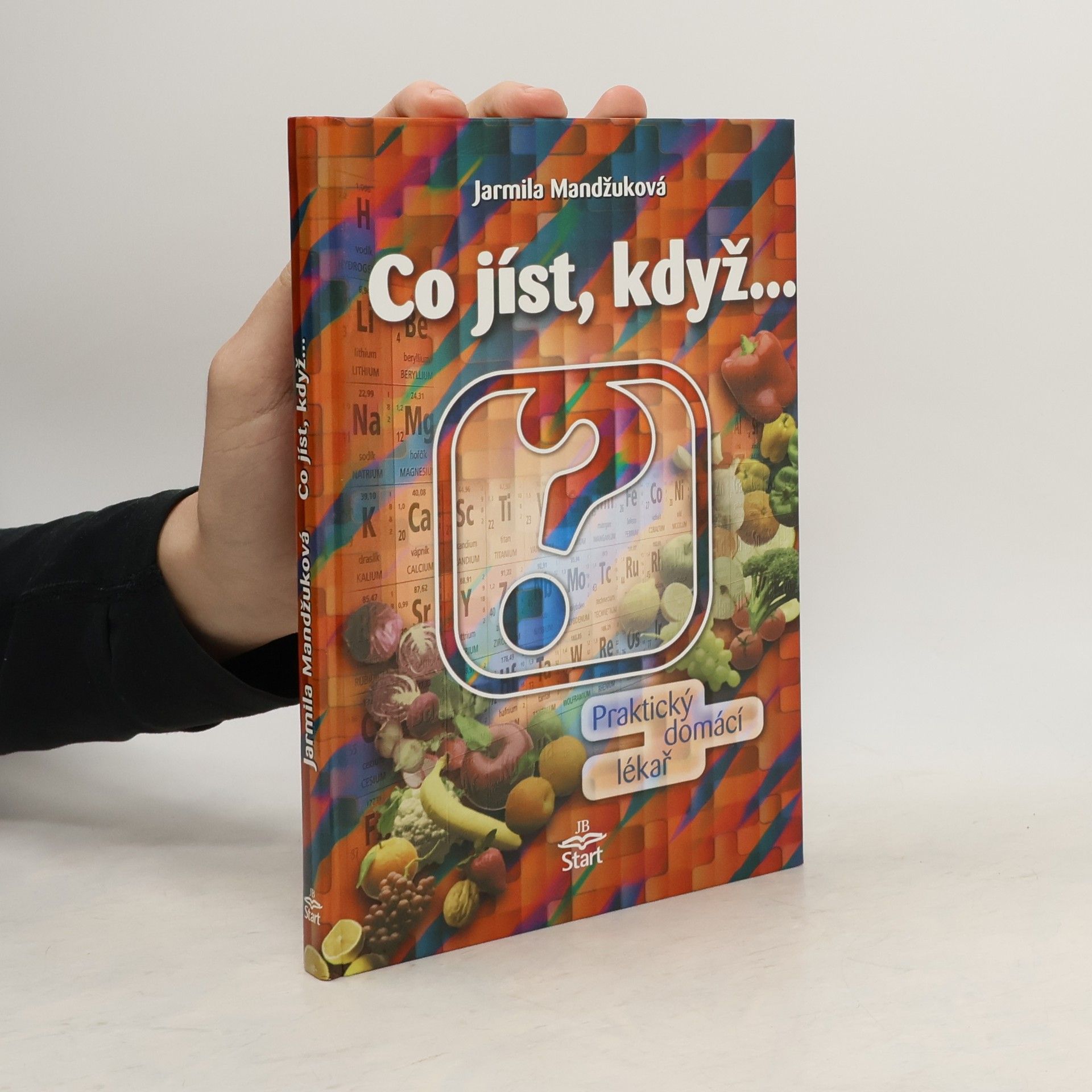 Jarmila Mandžuková Co jíst, když... Praktický domácí lékař